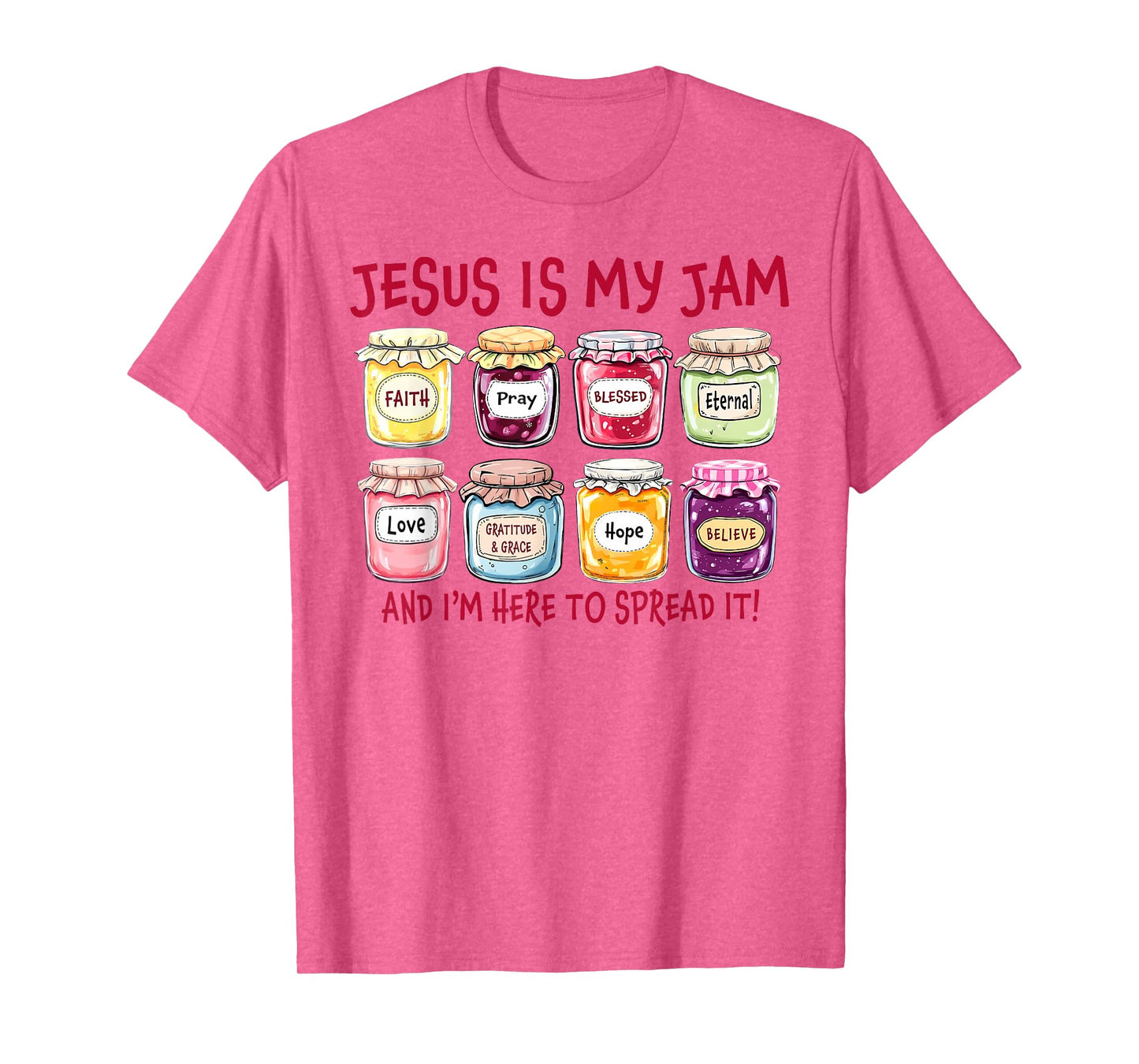 Jesus is My Jam and Im Here to Spread Christian Bible Verse T-Shirt