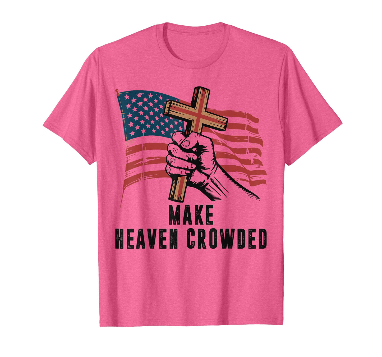 Make Heaven Crowded Christian Patriotic Cross American Flag T-Shirt