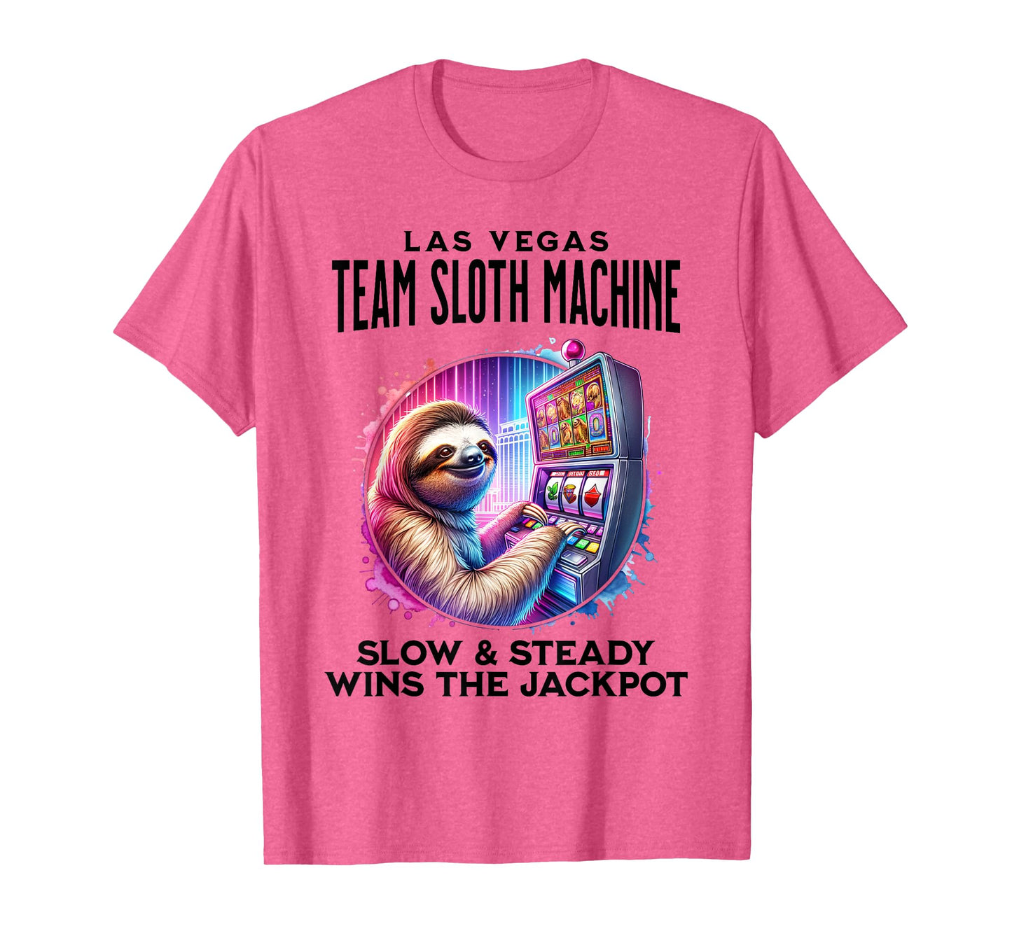 Team Sloth Machine Las Vegas Funny Casino Slots T-Shirt
