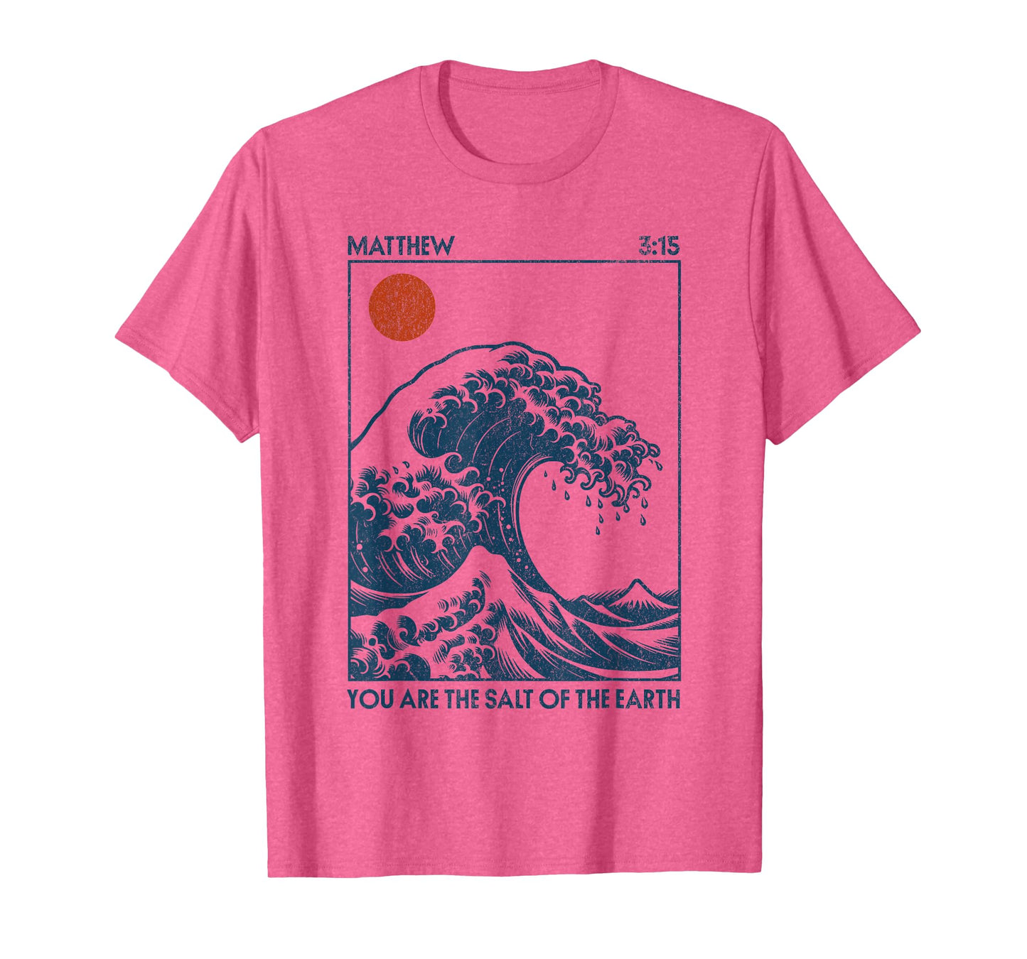 You are The Salt of The Earth T-Shirt