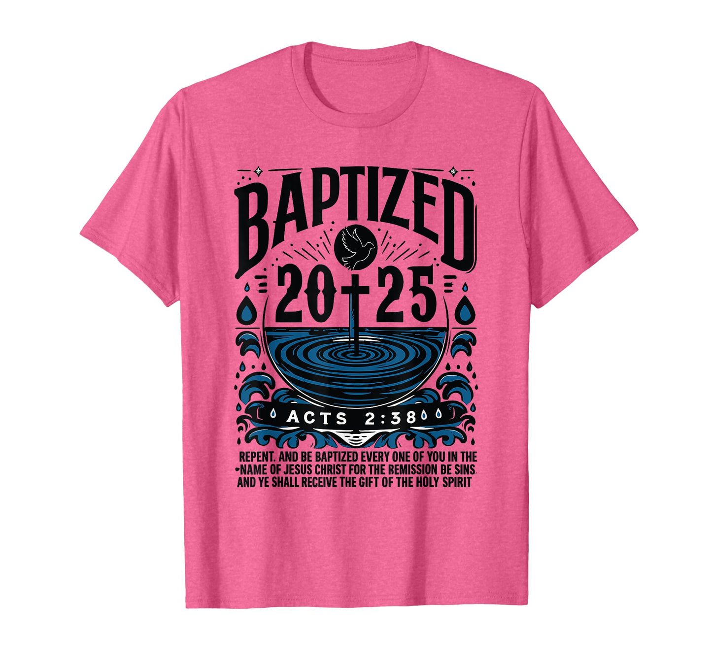 Baptized in 2025 Shirt Bible Verse for Christian Baptism T-Shirt