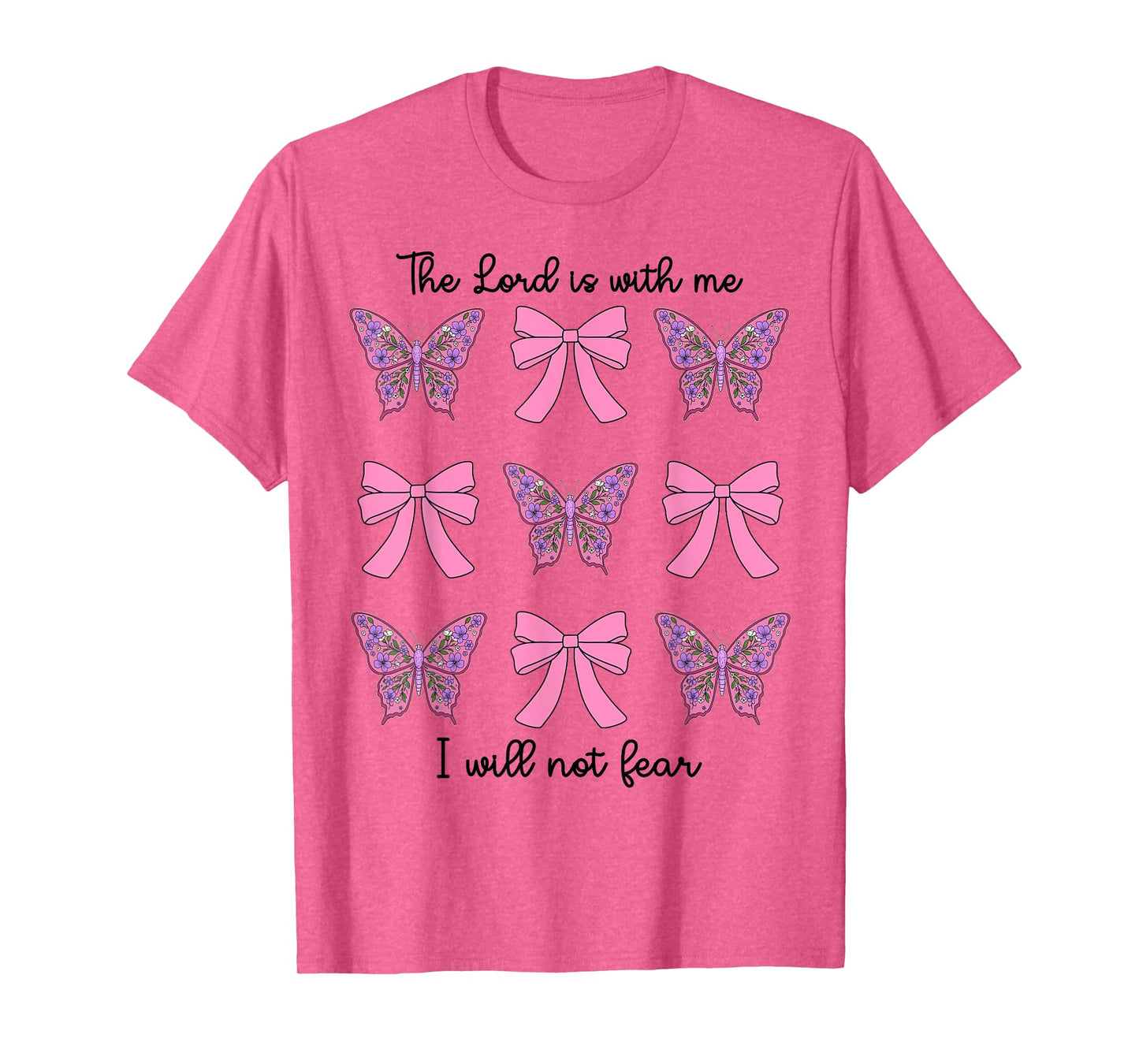 Bible Verse Pink Bows and Butterflies Psalm 118 6 Christian T-Shirt