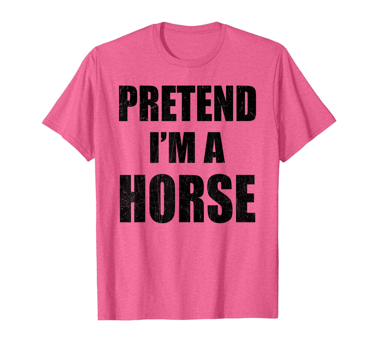 Pretend I'm A Horse Lazy Easy Last Minute Costume T-Shirt