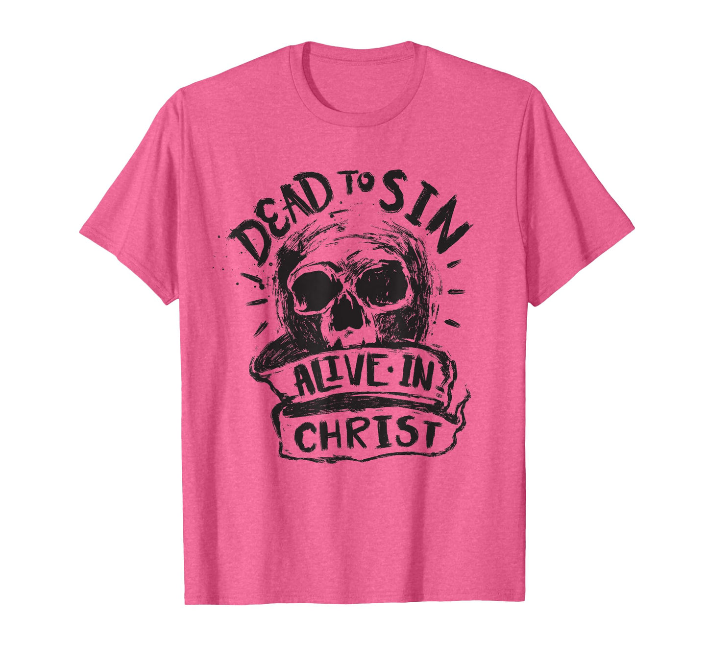 Dead to Sin - Skull - Alive in Christ - Christian Faith T-Shirt