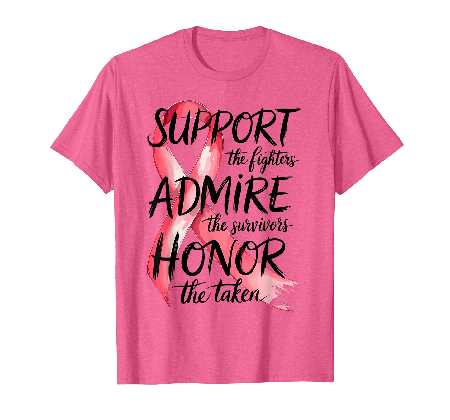 Support Admire Honor Breast Cancer Awareness Warrior Ribbon T-Shirt