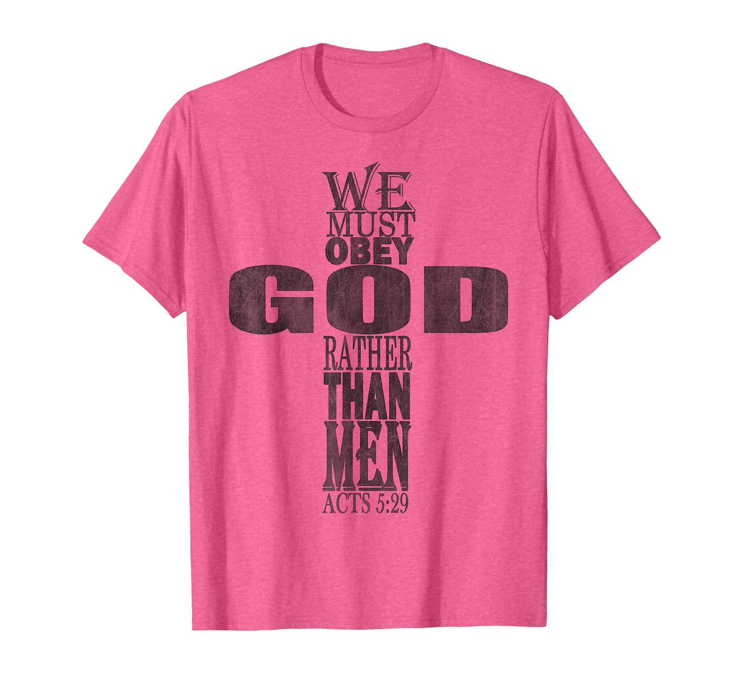 We Must Obey God Rather Than Men Bible Verse Acts 5:29 T-Shirt