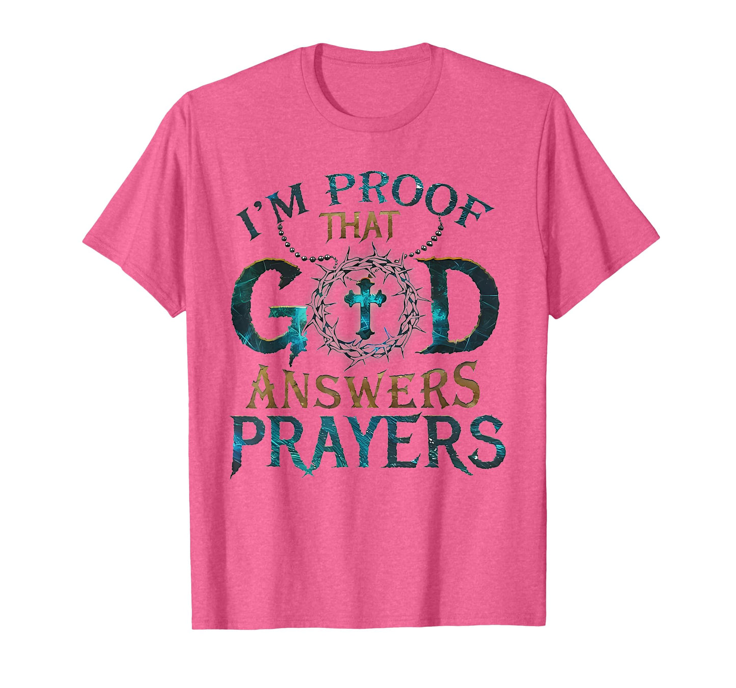I'm Proof That God Answers Prayers T-Shirt