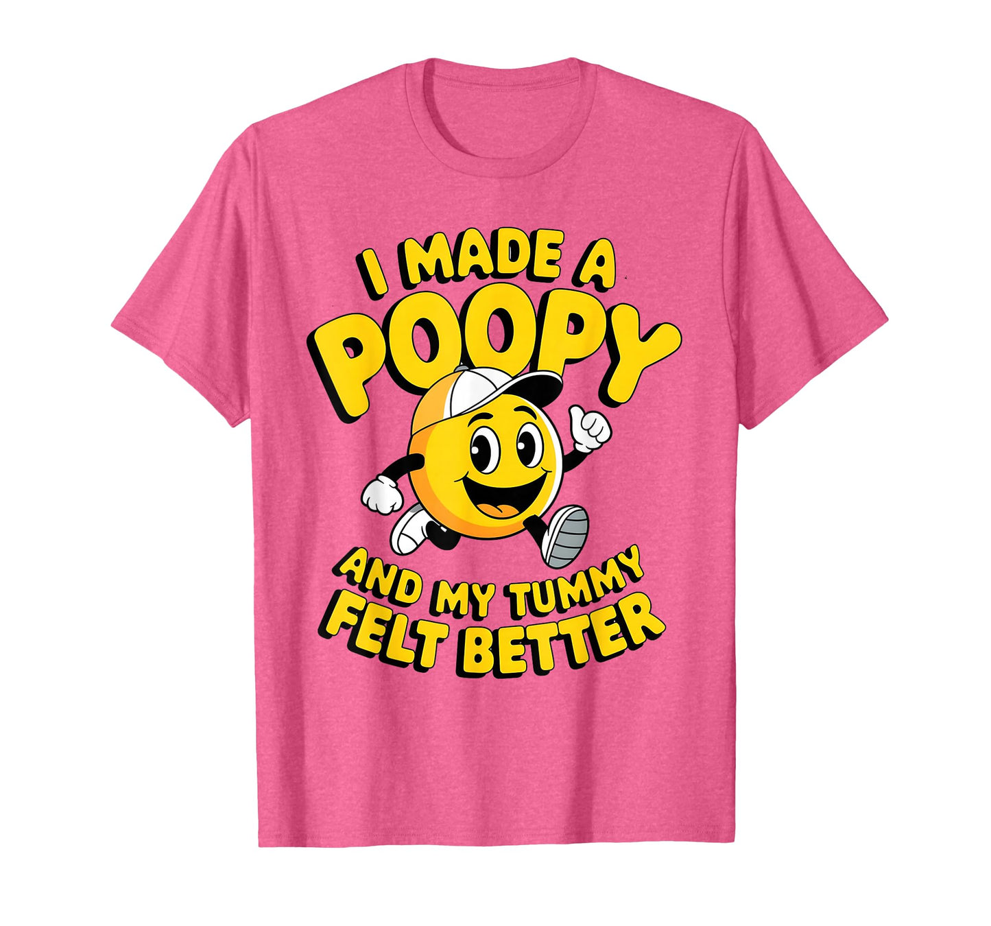 I Made A Poopy and My Tummy Felt Better Adult Humor Funny T-Shirt