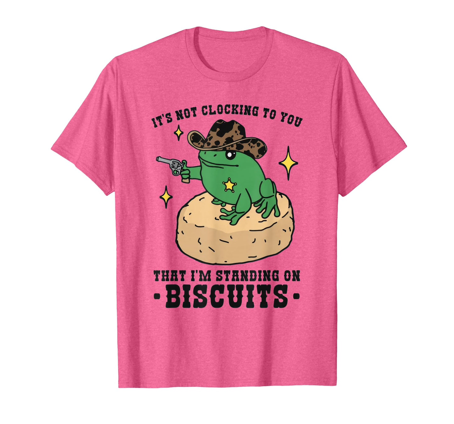 It's Not Clocking To You That I'm Standing On Biscuits Frog T-Shirt
