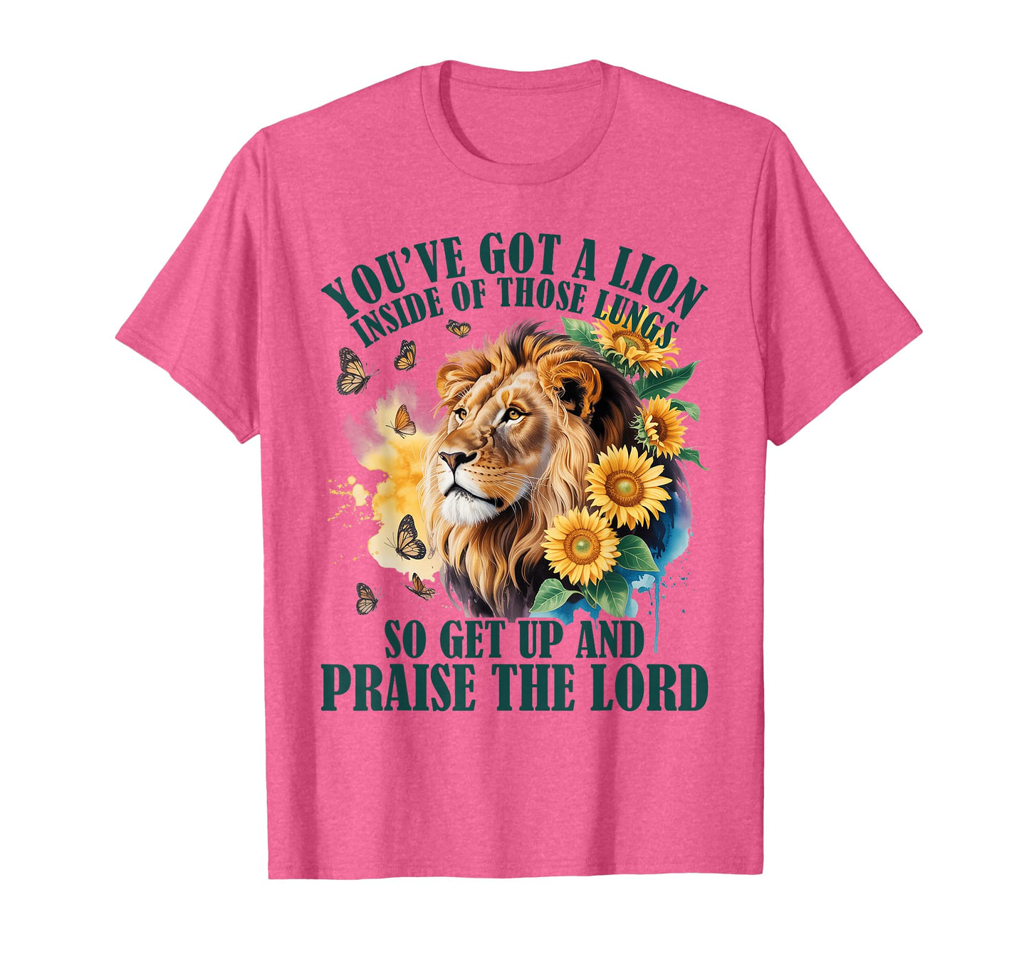 You've Got a Lion Inside of Those Lungs Praise the Lord T-Shirt
