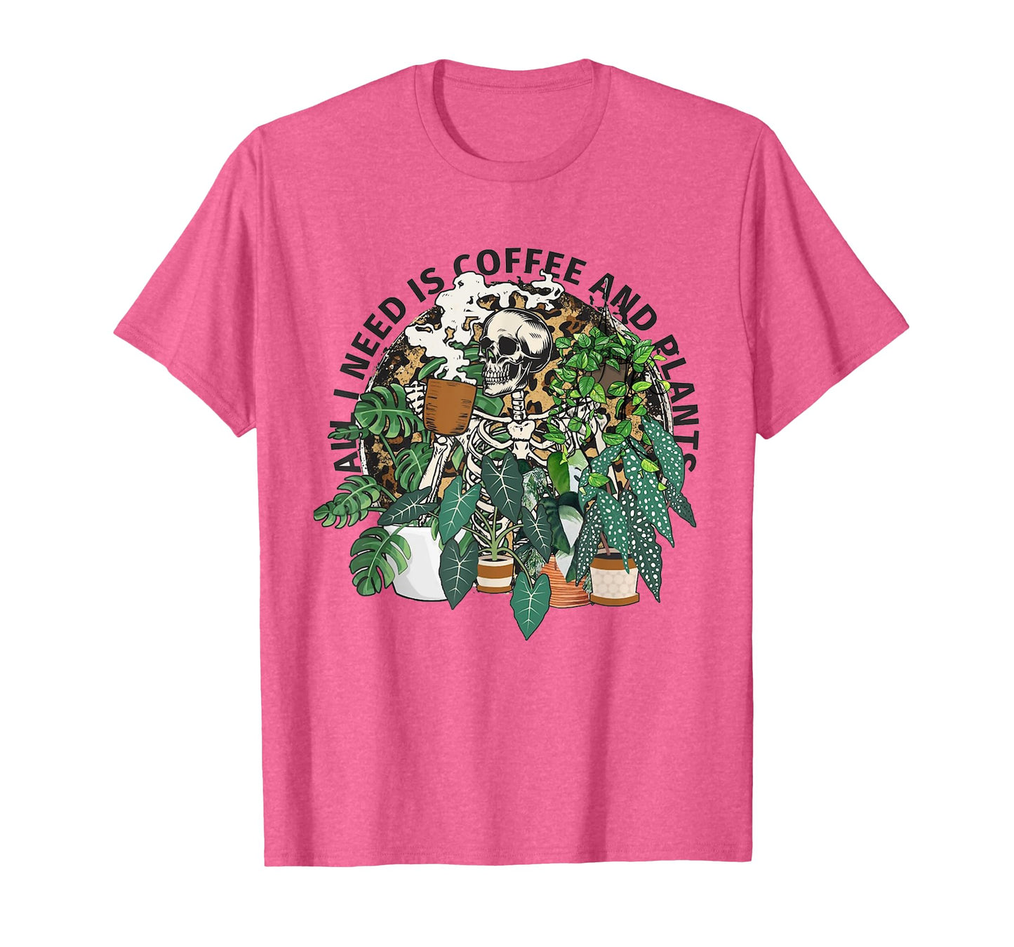 All I Need Is Coffee And Plants Funny Skeleton Coffee Lover T-Shirt