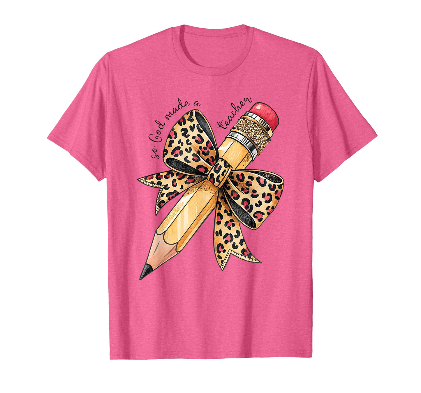 God Made Me To Teach Pencil And Leopard Bow Teacher T-Shirt