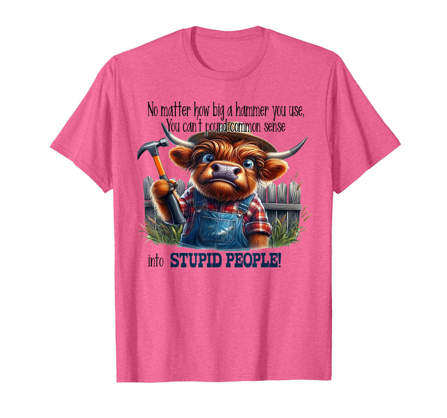No Matter How Big A Hammer I Use I Can't Pound Cow Funny T-Shirt