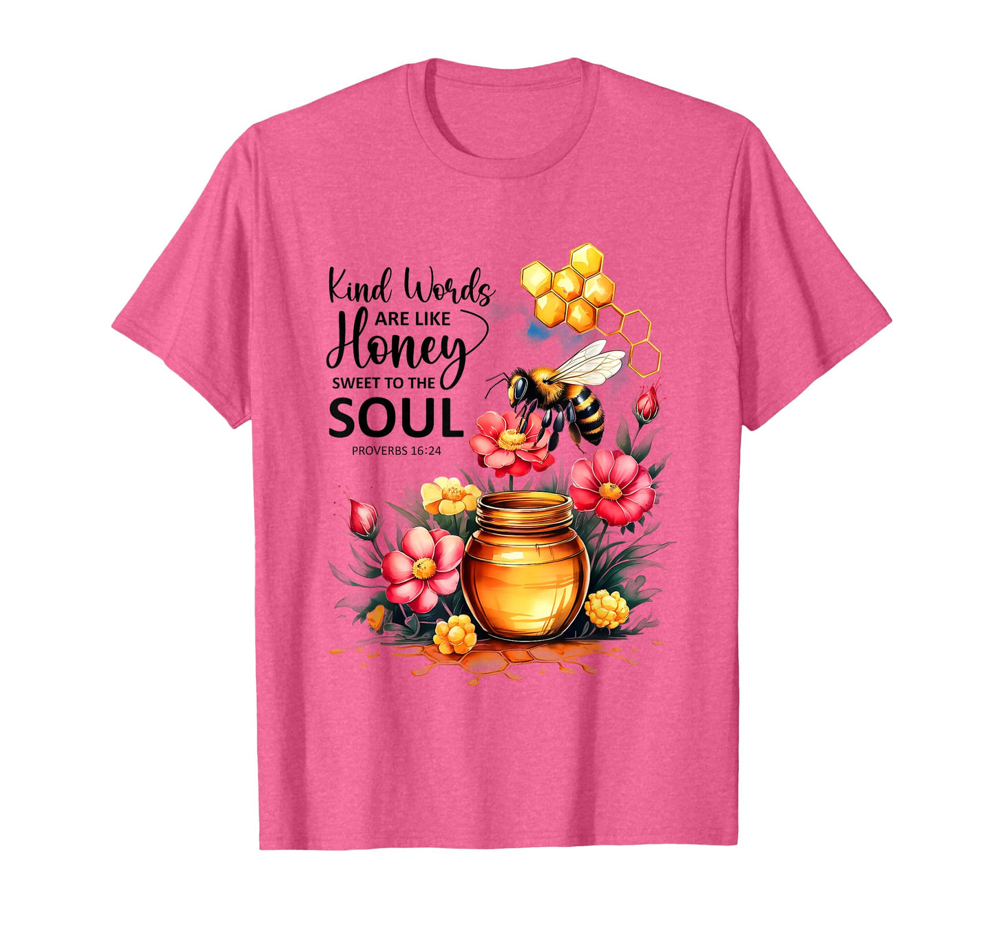 Kind Words are Like Honey Sweet to The Soul Christians T-Shirt