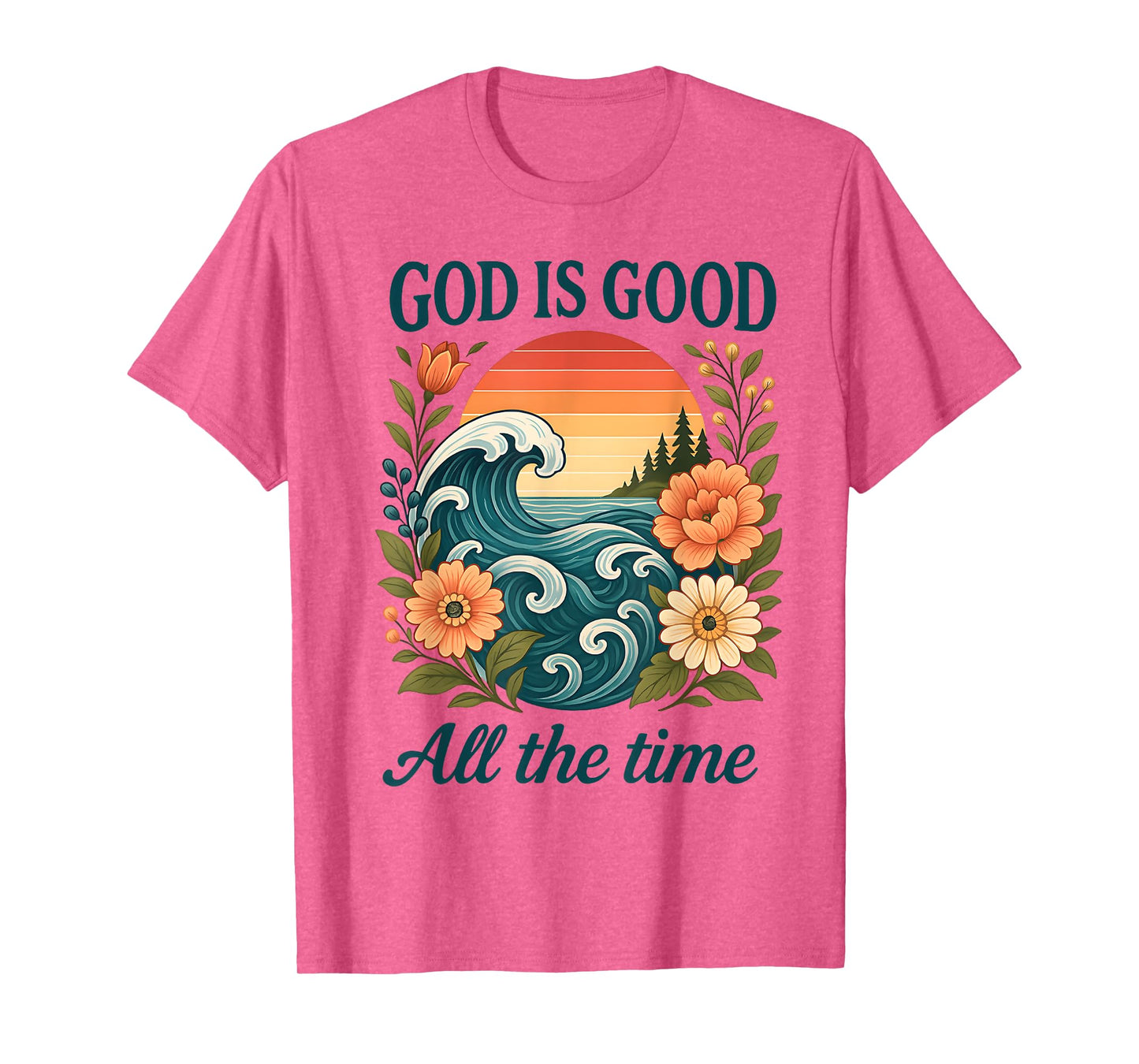 God Is Good All The Time Christian Retro Floral Beach T-Shirt