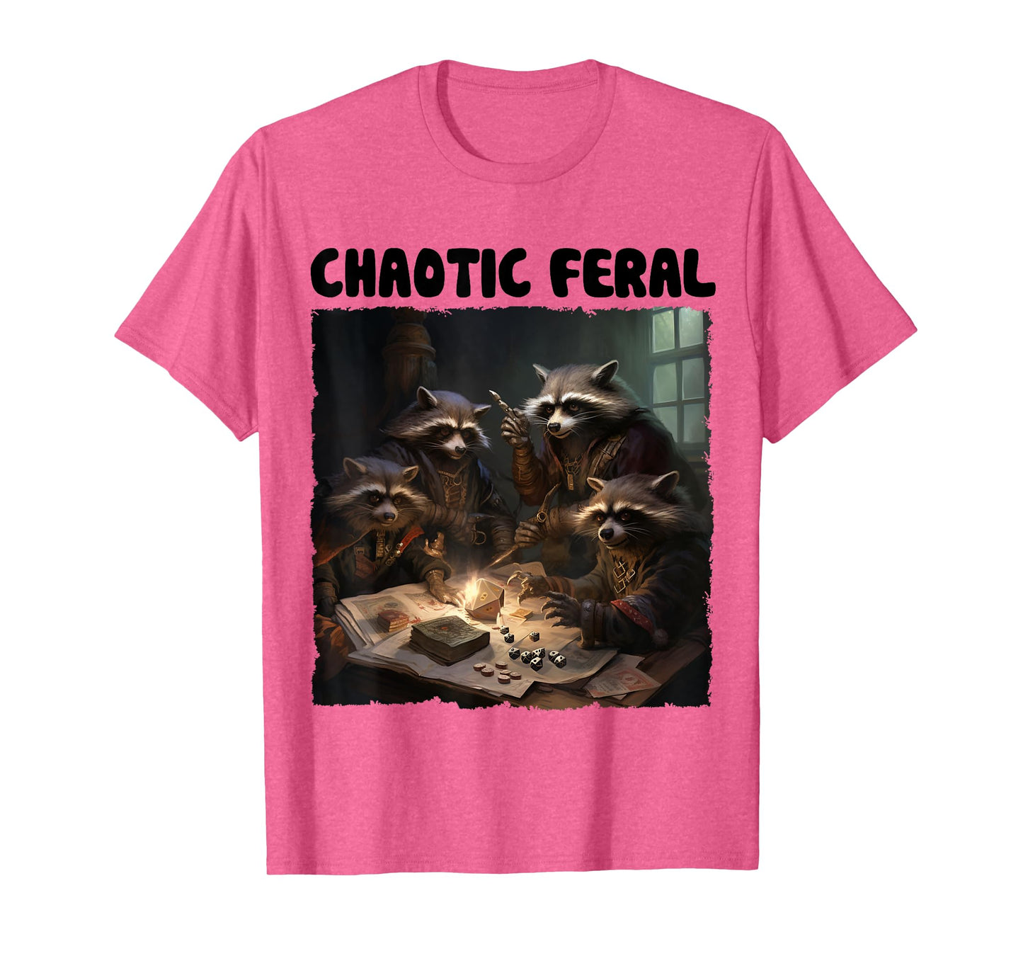 Chaotic Feral Racoon Funny RPG Gamer Funny Quote Apparel T-Shirt