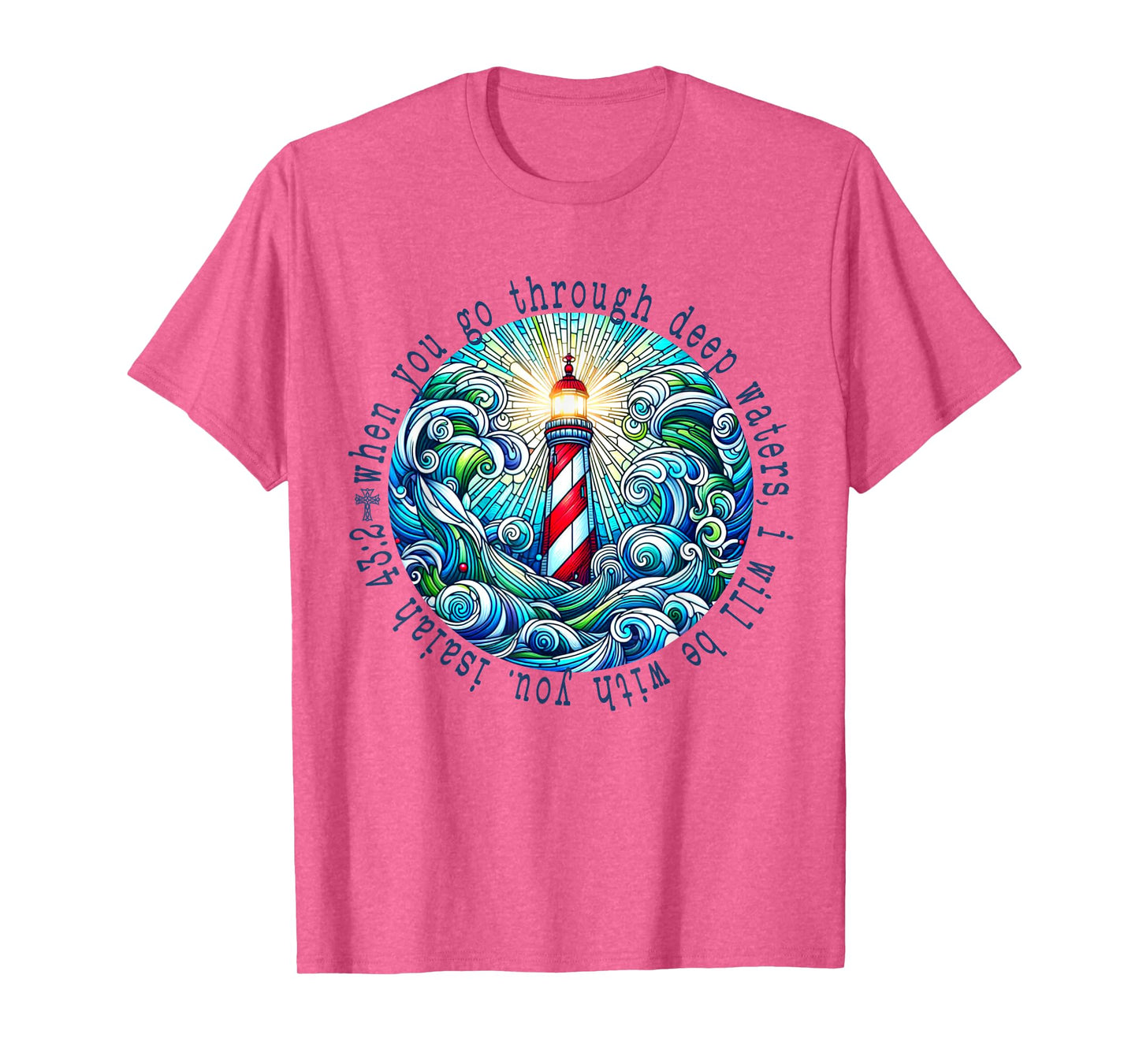 Isaiah 43:2 Christian Scripture Jesus Isaiah Lighthouse Sea T-Shirt