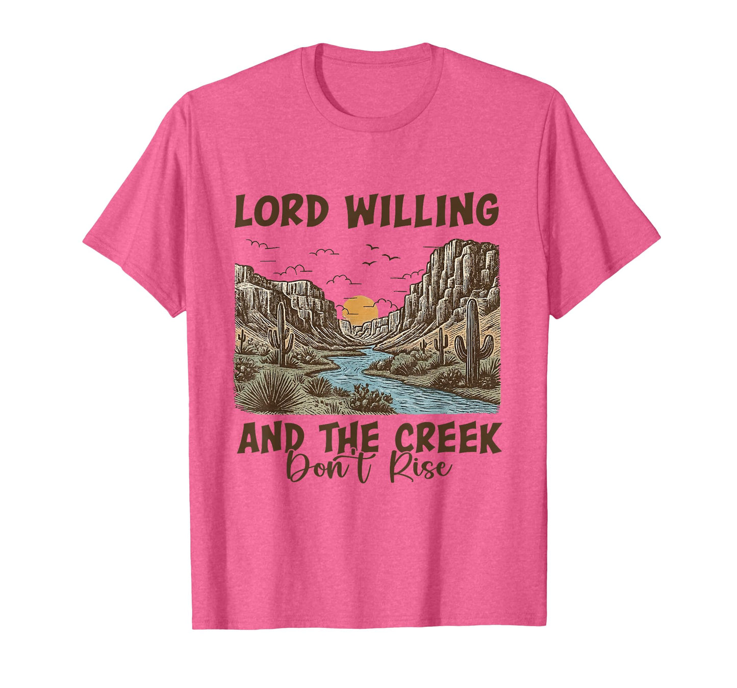 Funny Lord Willing and-The Creek Don't Rise Faith Christian T-Shirt