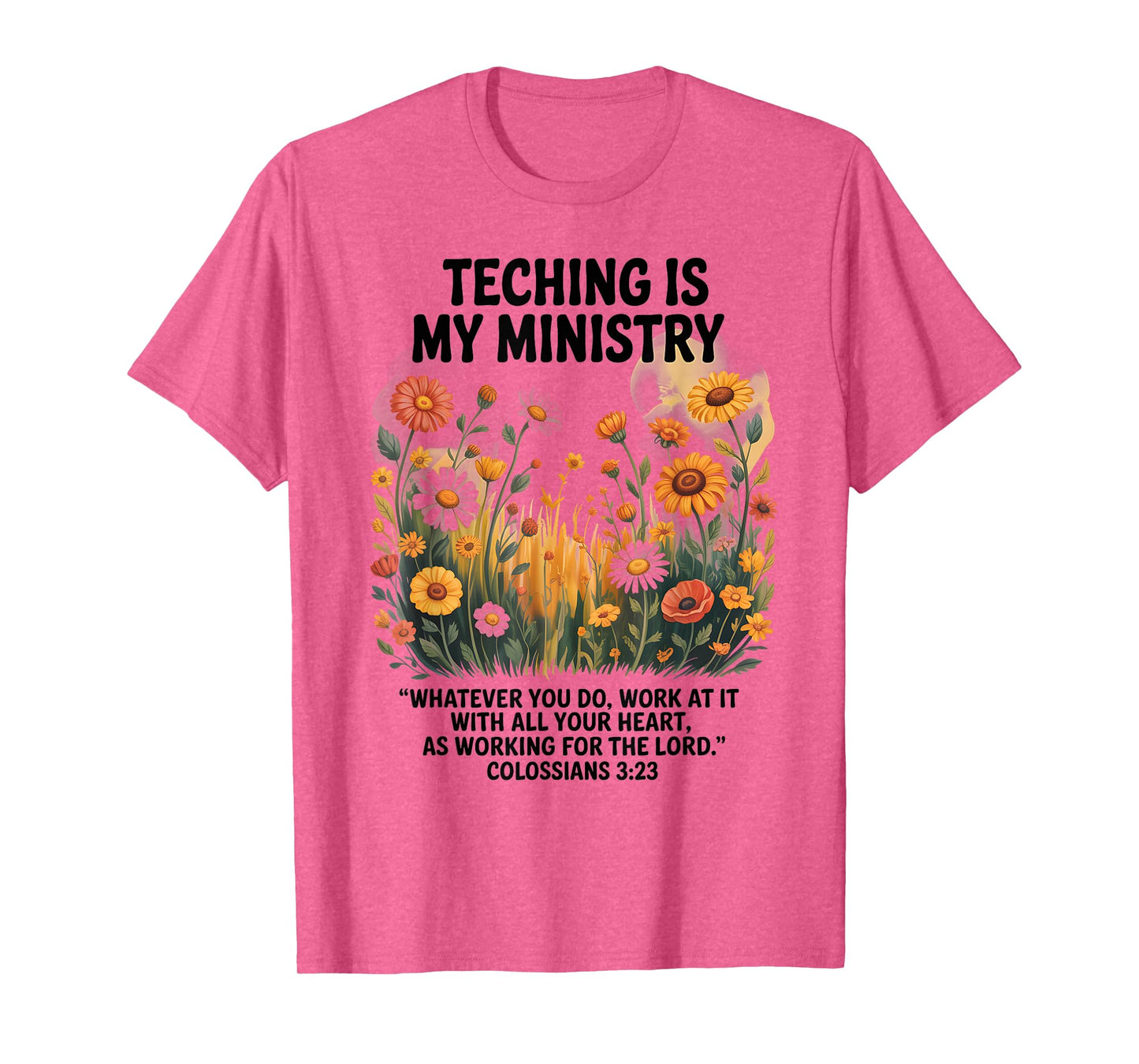Teaching is My Ministry Floral Bible Verse Christian Art T-Shirt