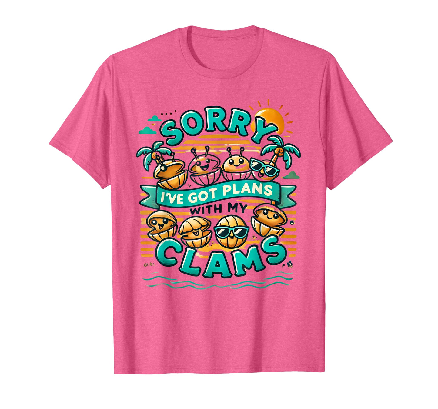 Sorry I've Got Plans With My Clams Funny Clam T-Shirt