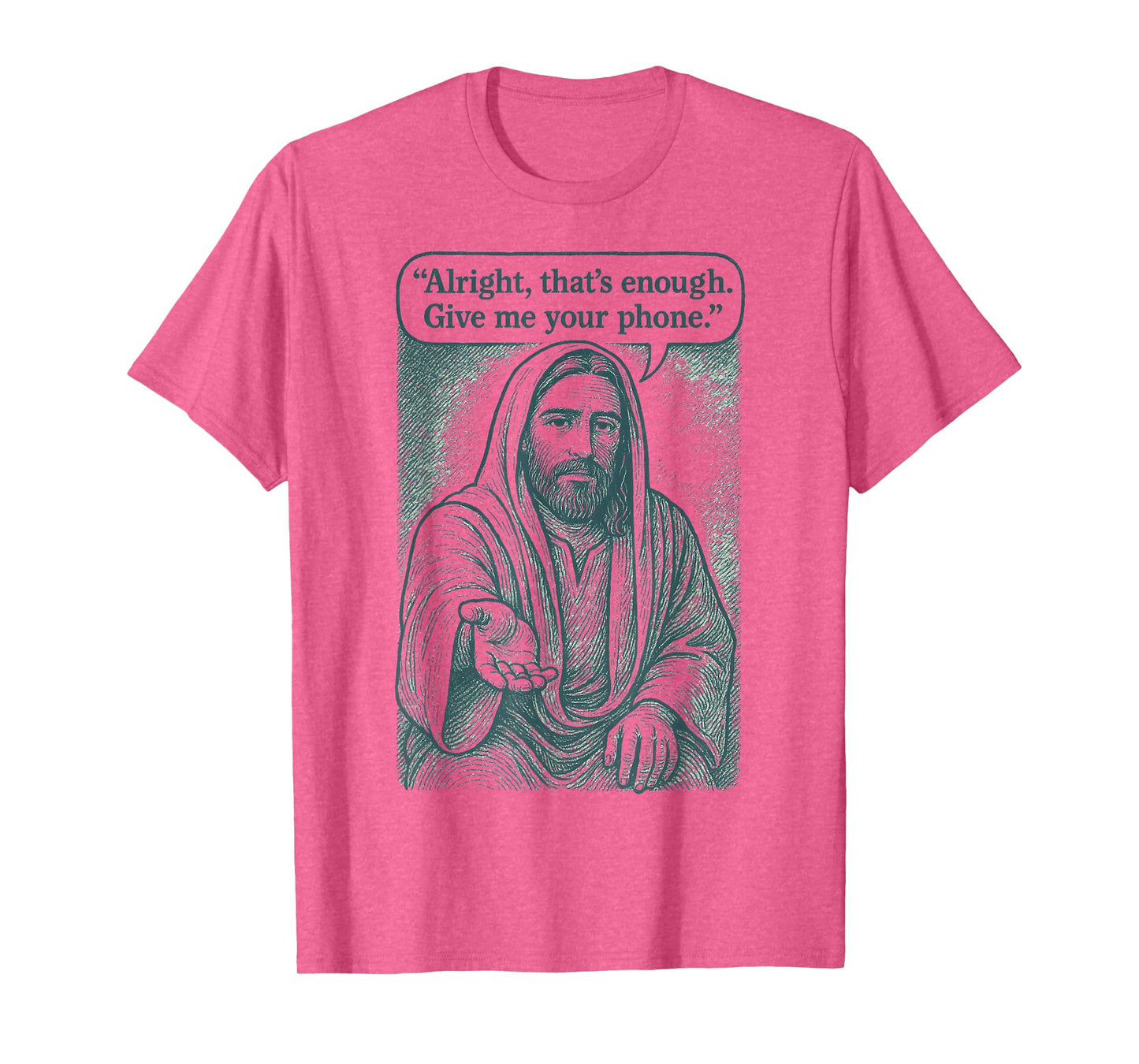 Alright That’s Enough Give Me Your Phone Meme Religious T-Shirt