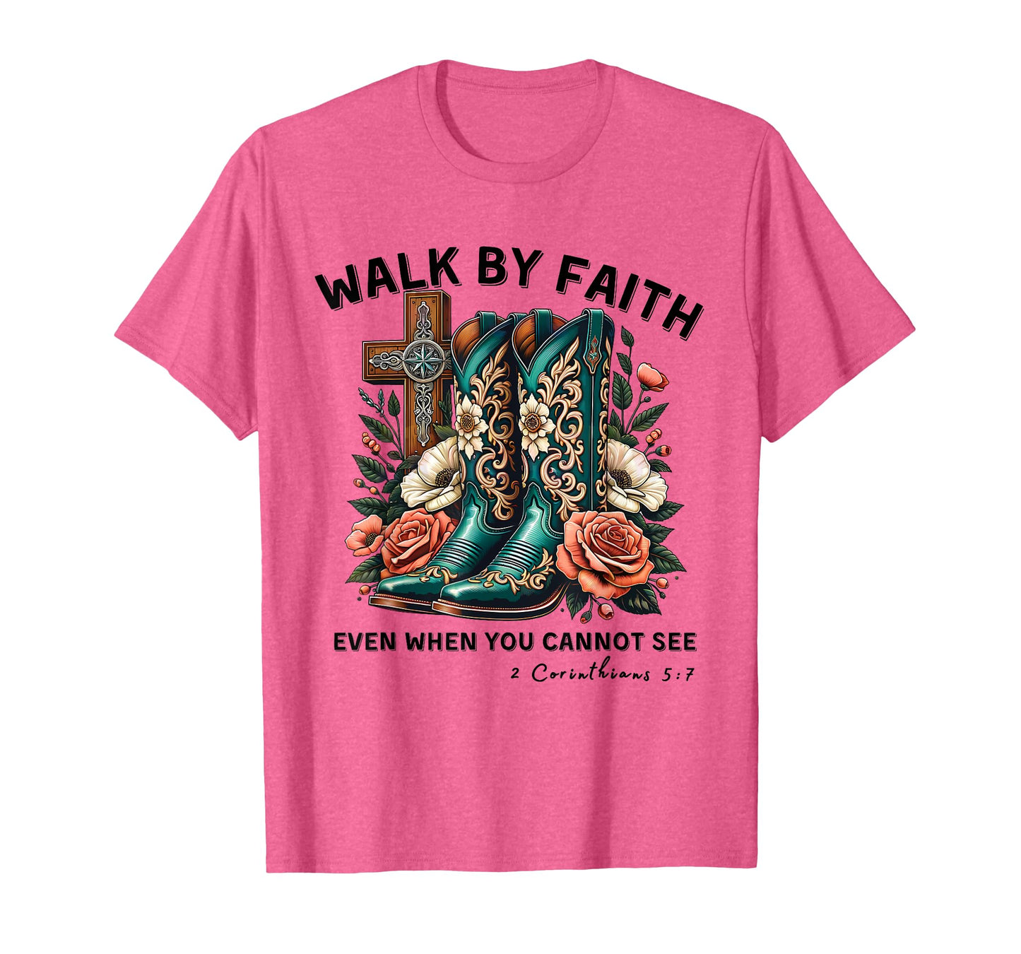 Walk By Faith Not By Sight Western Cowboy Boots Christian T-Shirt