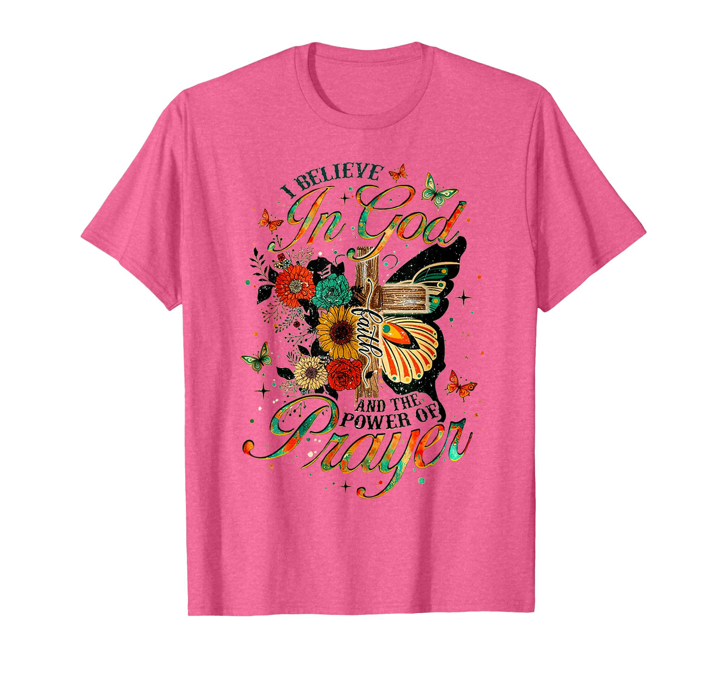 I Believe in God Faith and The Power of Prayer T-Shirt