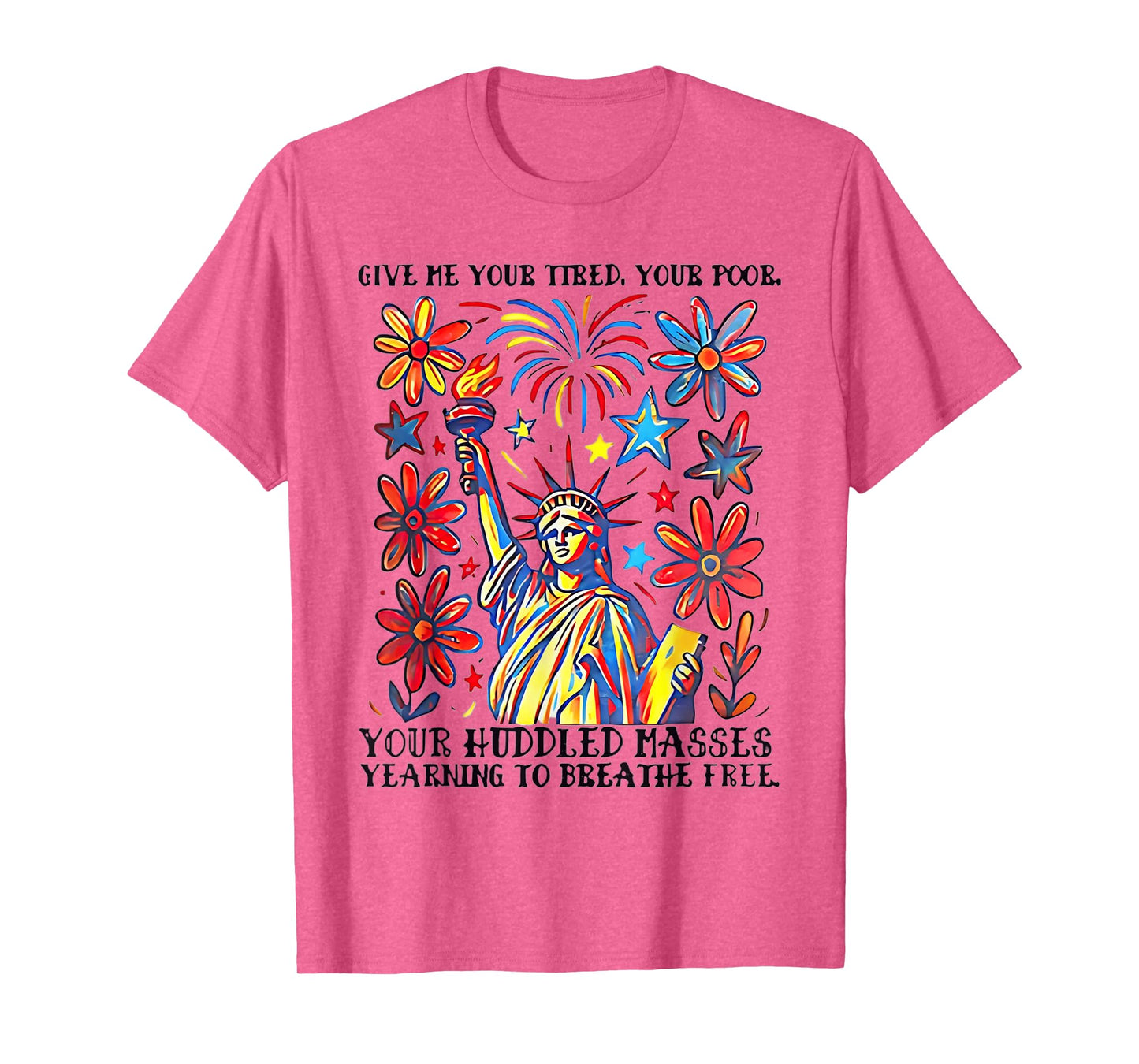 Give Me Your Tired Your Poor Statue of Liberty Poem USA T-Shirt