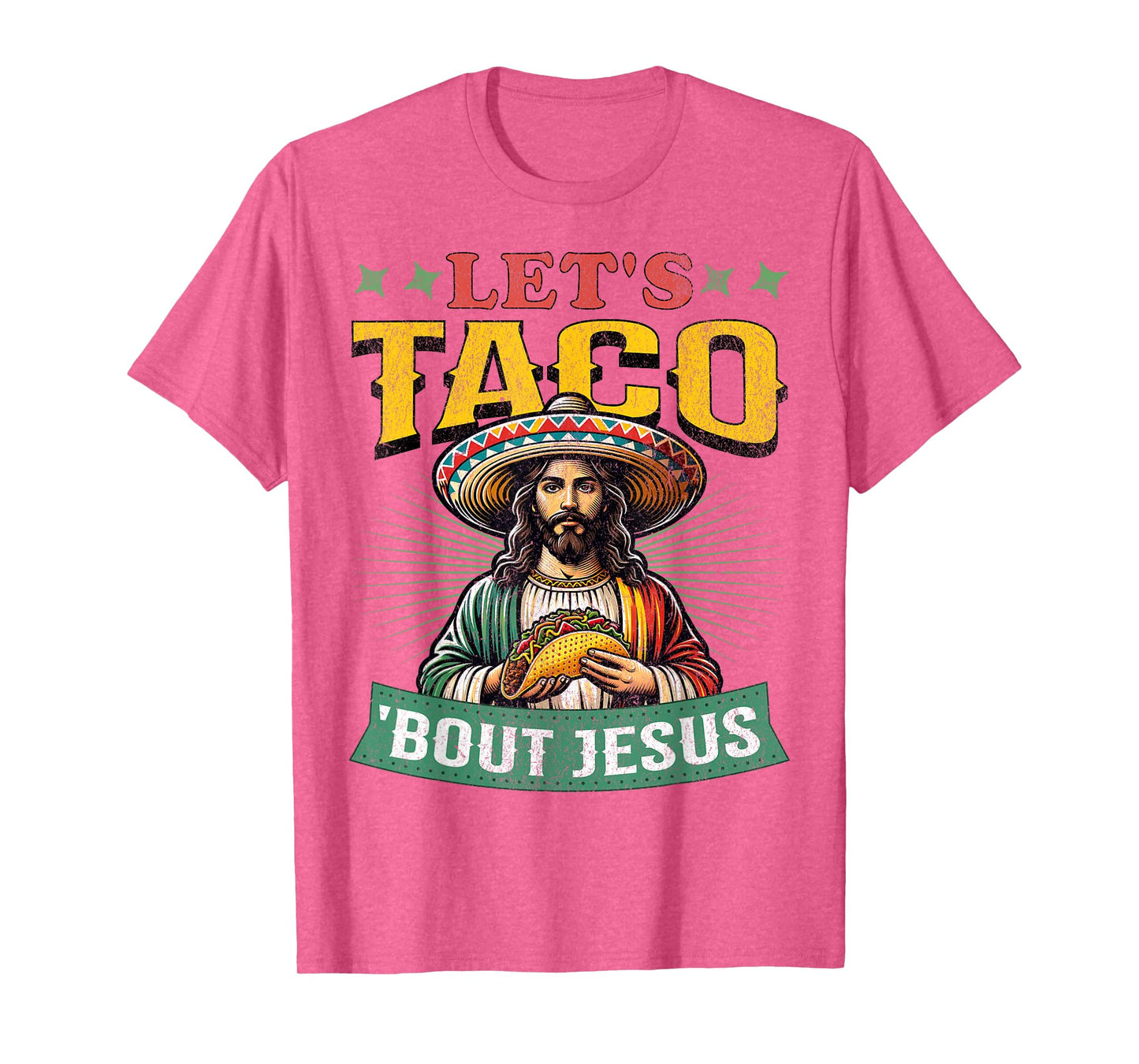 Funny Cinco De Mayo Let's Taco 'Bout Jesus Mexican T-Shirt