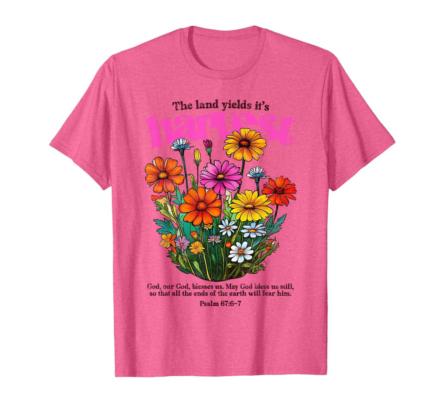 The Land Yields It's Harvest, Fall Christian, Psalm 67:6 Tee T-Shirt