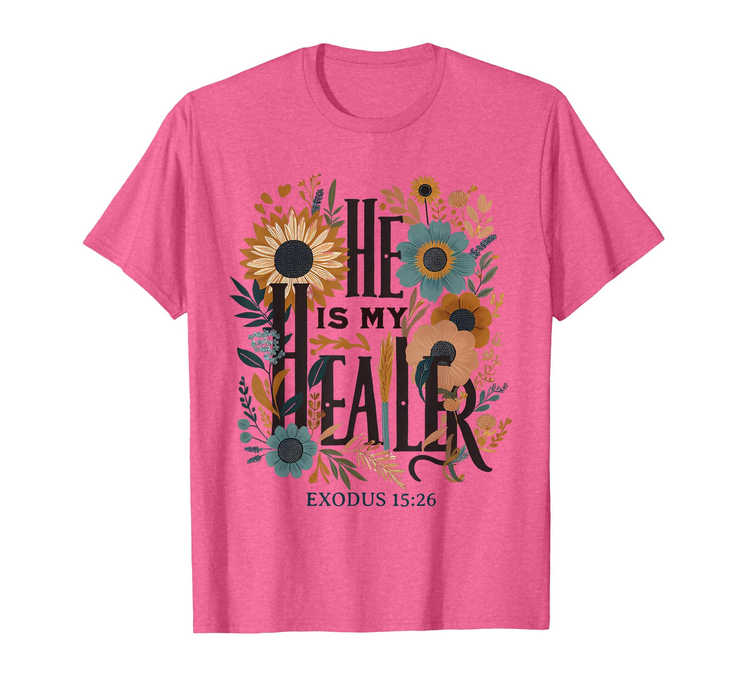 Bible Quote He Is My Healer Floral Christian T-Shirt