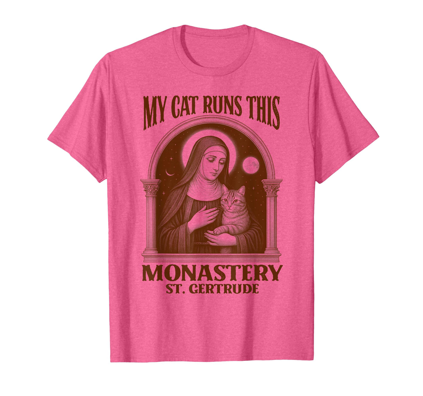 Catholic Mom Faith My Cat Runs This Monastery St. Gertrude T-Shirt