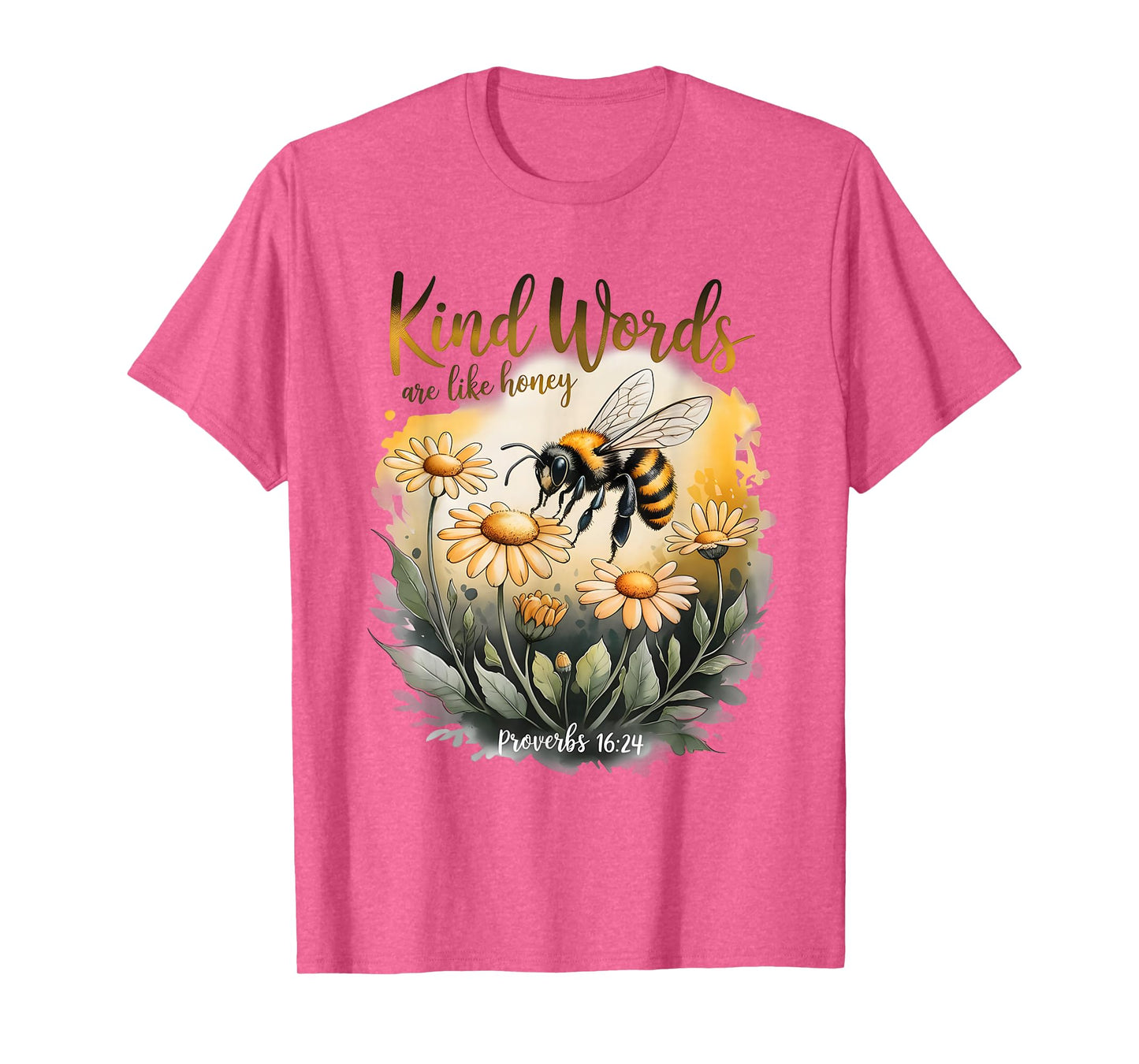 Kind Words are Like Honey Sweet to The Soul Christians T-Shirt