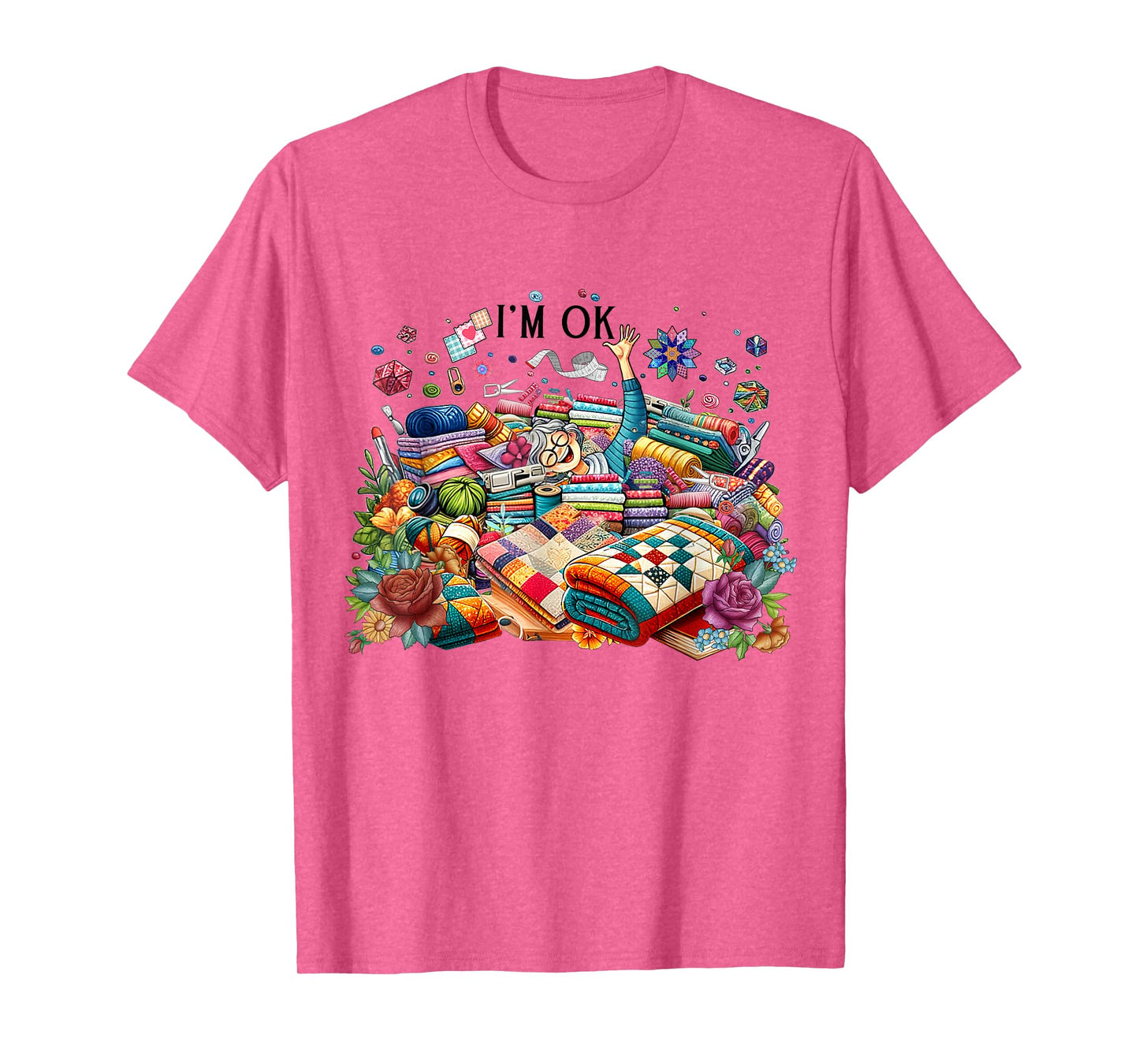 Funny Quilting Quilter Sewer Sewing I'm Ok Hand Fabric T-Shirt