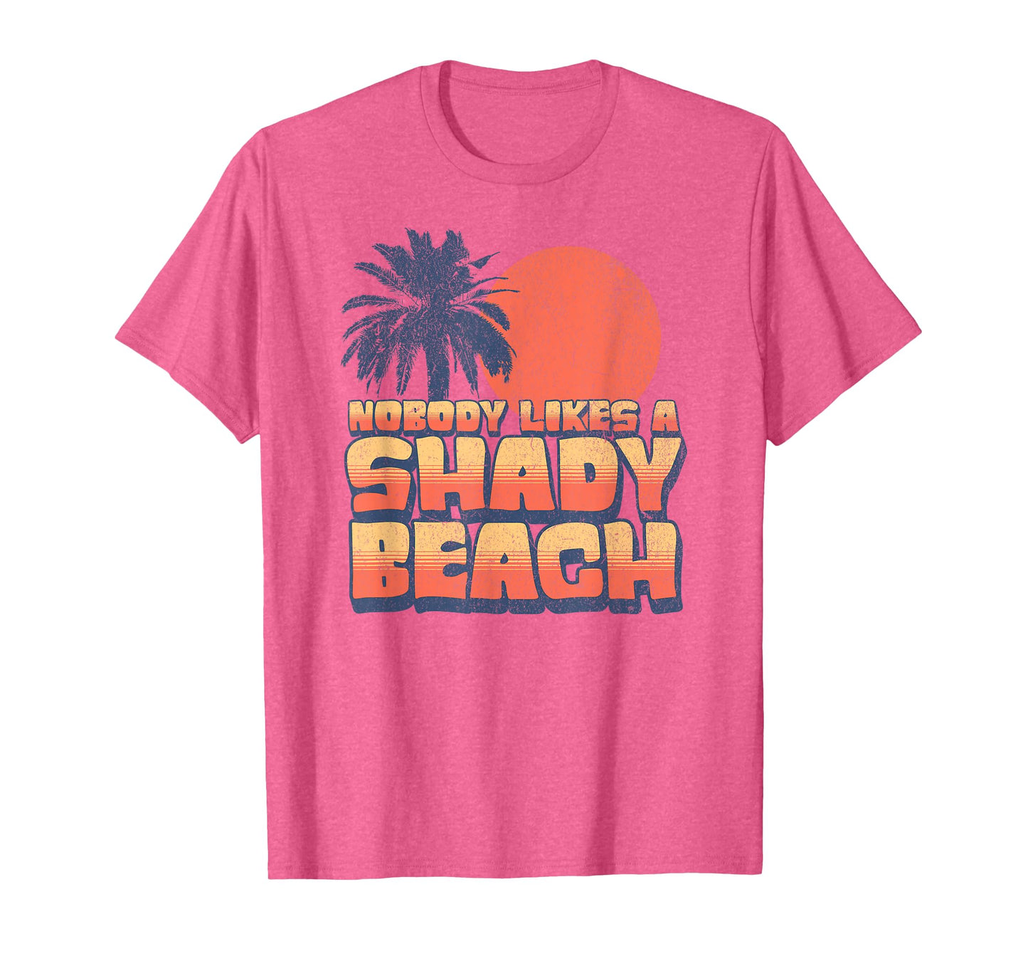 Funny Nobody Likes A Shady Beach Retro Sunset Palm Tree Cute T-Shirt
