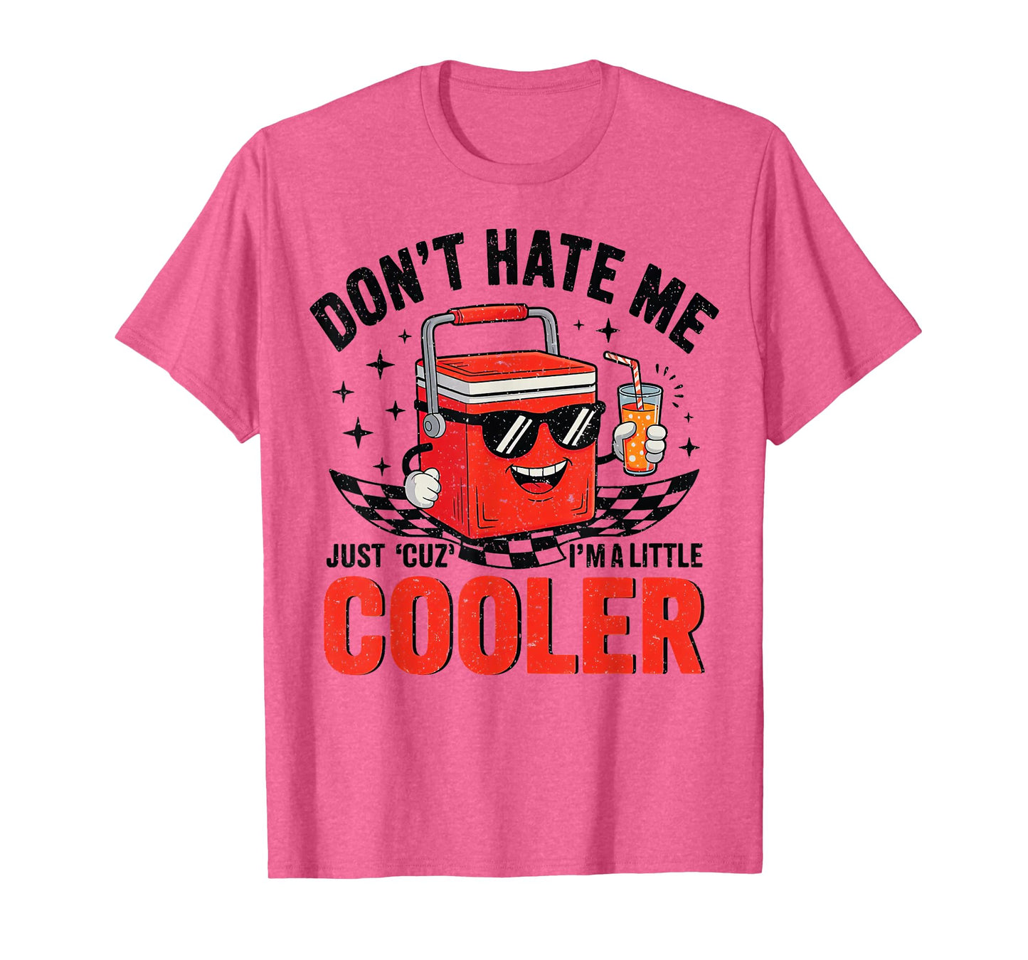 Retro Don't Hate Me Just Cuz I'm A Little Cooler Funny T-Shirt