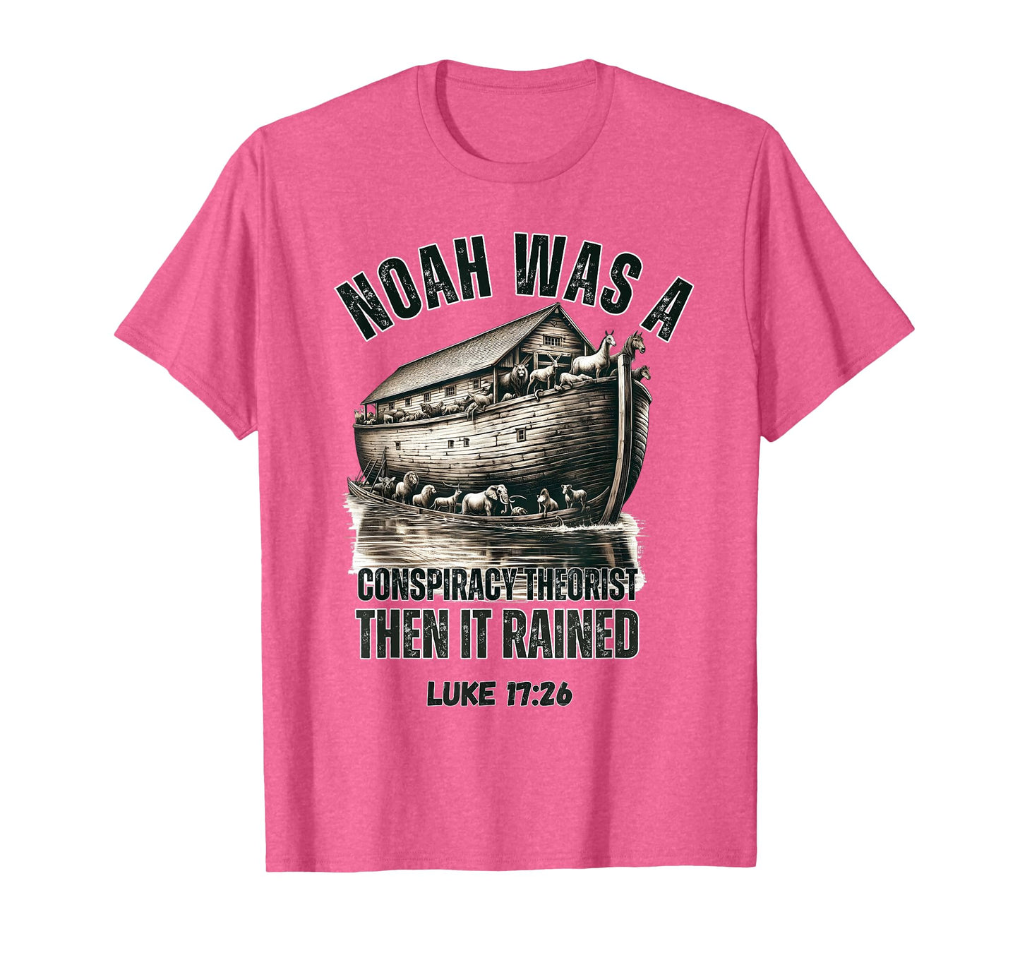 Vintage Noah Was A Conspiracy Theorist Then It Rained T-Shirt