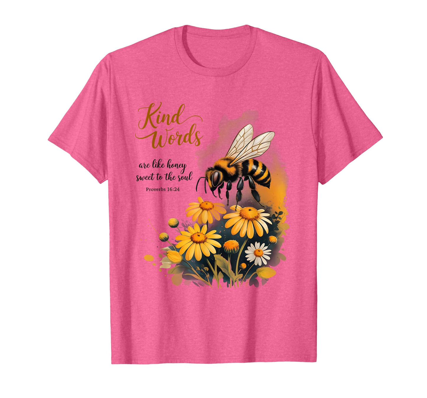 Kind Words are Like Honey Sweet to The Soul Christians T-Shirt