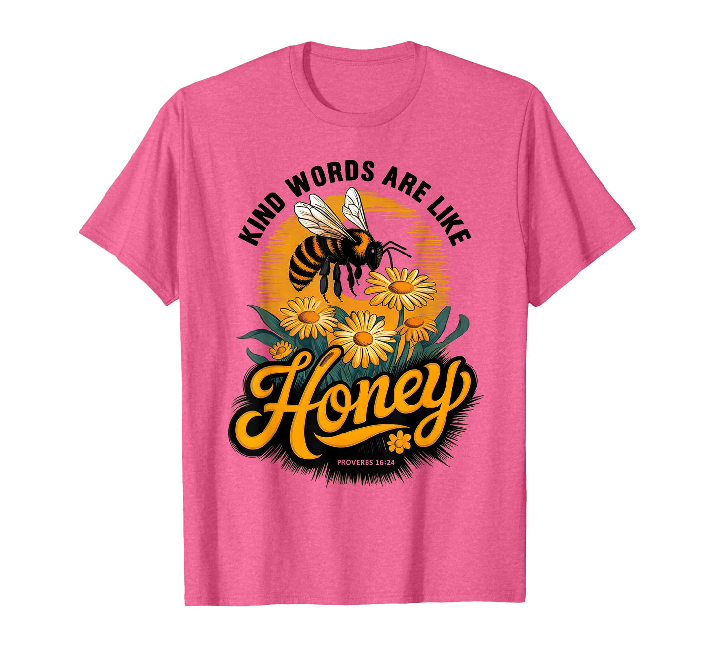 Kind Words are Like Honey Sweet to The Soul Christians T-Shirt