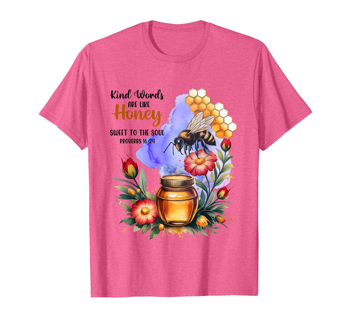 Kind Words are Like Honey Sweet to The Soul Christians T-Shirt
