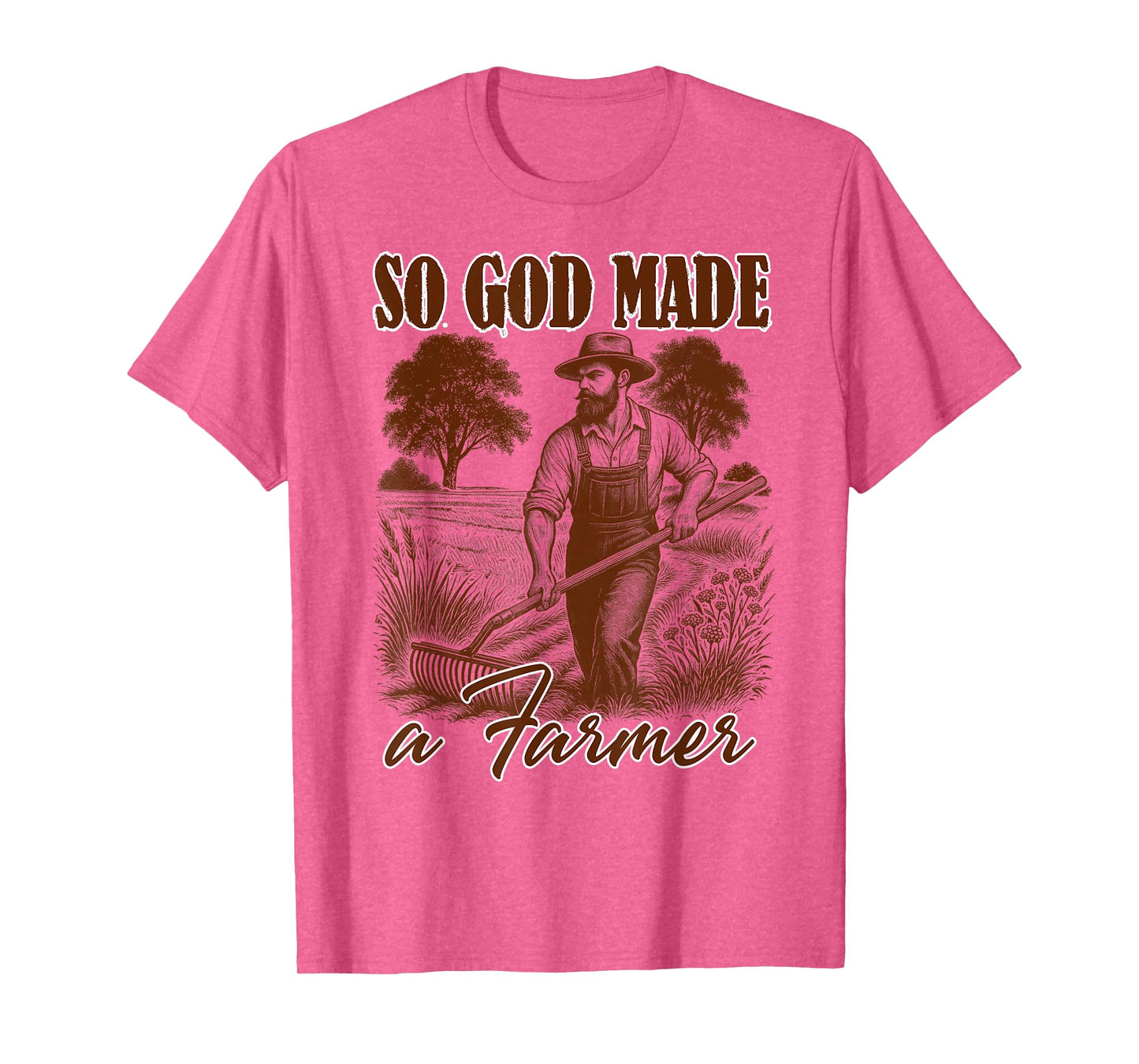Farm Life Support Your Local Farmer So God Made A Farmer T-Shirt