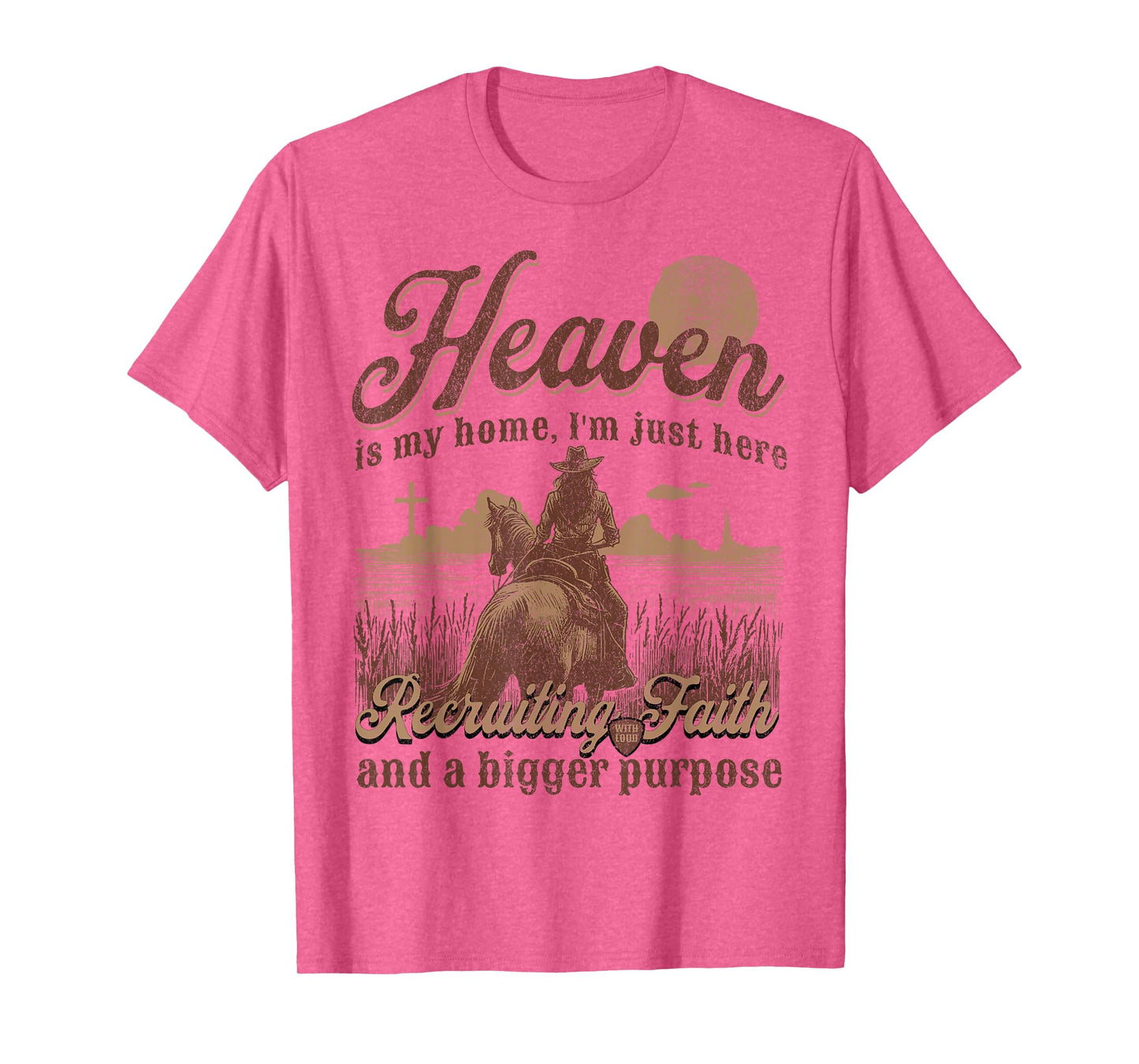 Heaven Is My Home I'm Just Here Recruiting Faith Christian T-Shirt