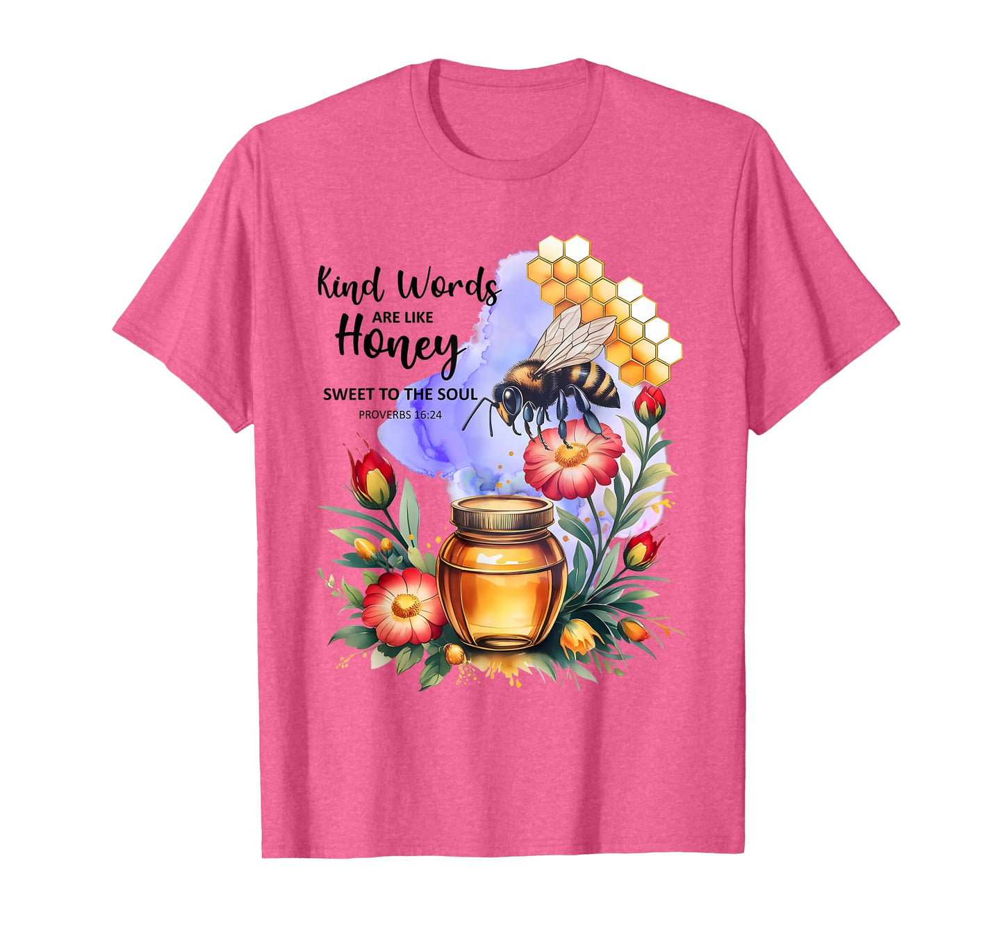 Kind Words are Like Honey Sweet to The Soul Christians T-Shirt