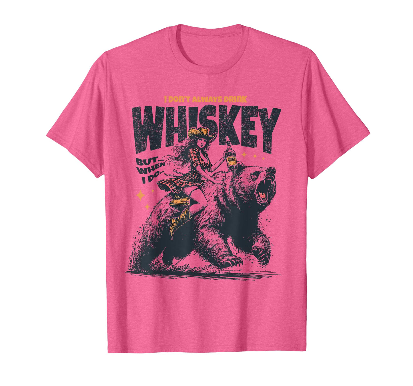 I Don't Always Drink Whiskey But When I Do Funny Cowgirl T-Shirt