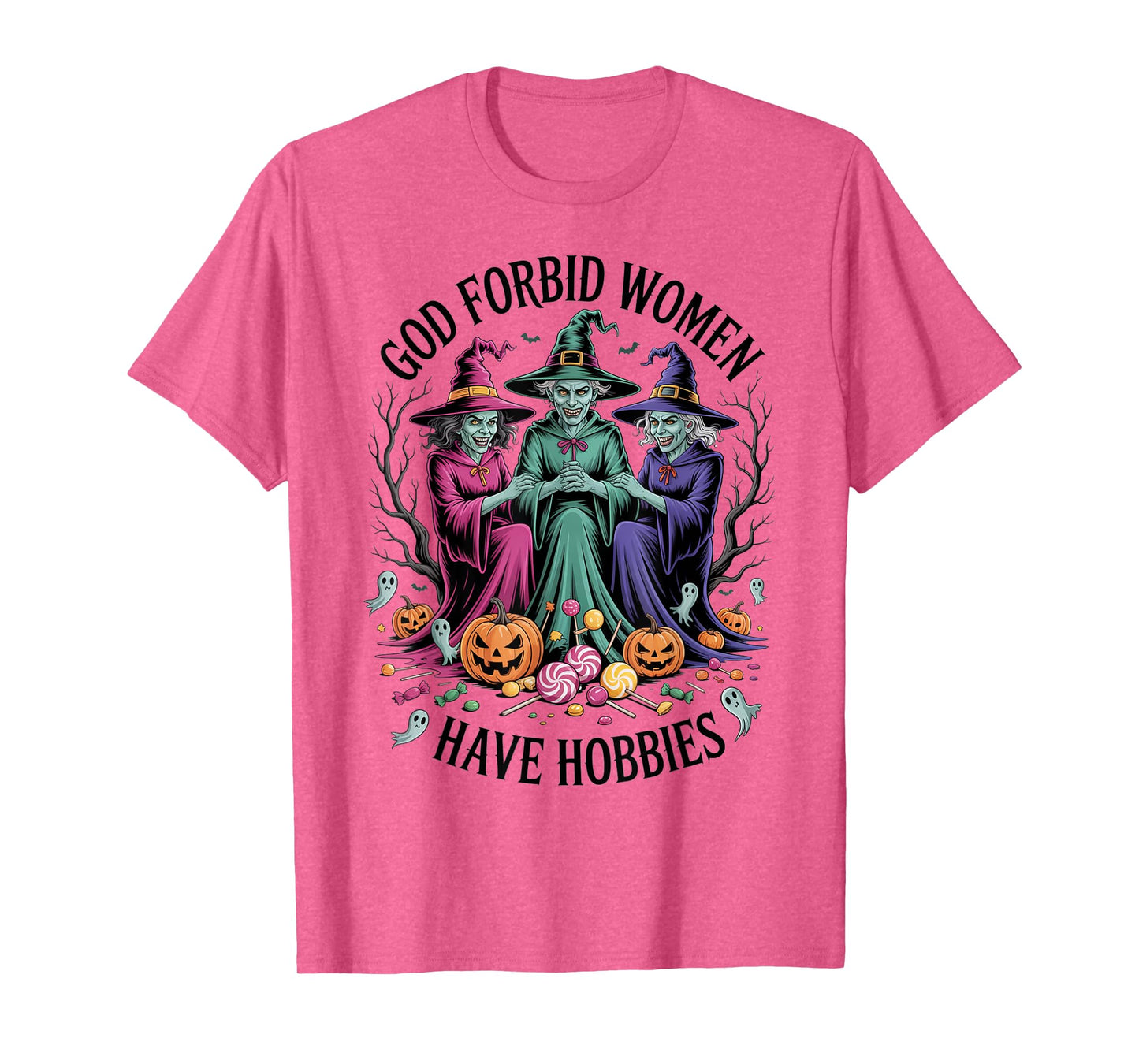 God Forbid Women Have Hobbies, Funny Witch T-Shirt