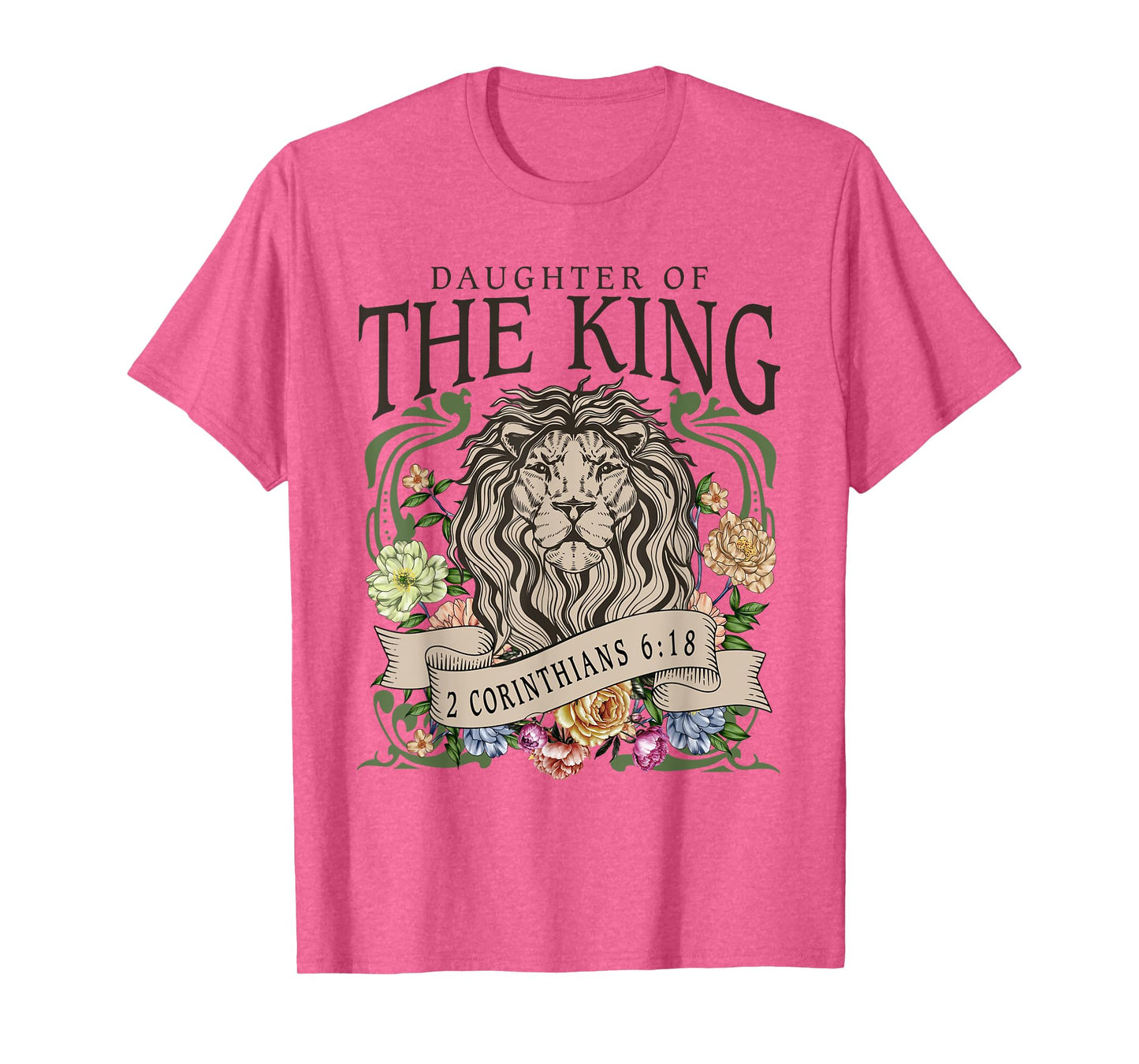 Daughter of the Jesus King,2 Corinthians 6:18 Lion Christian T-Shirt
