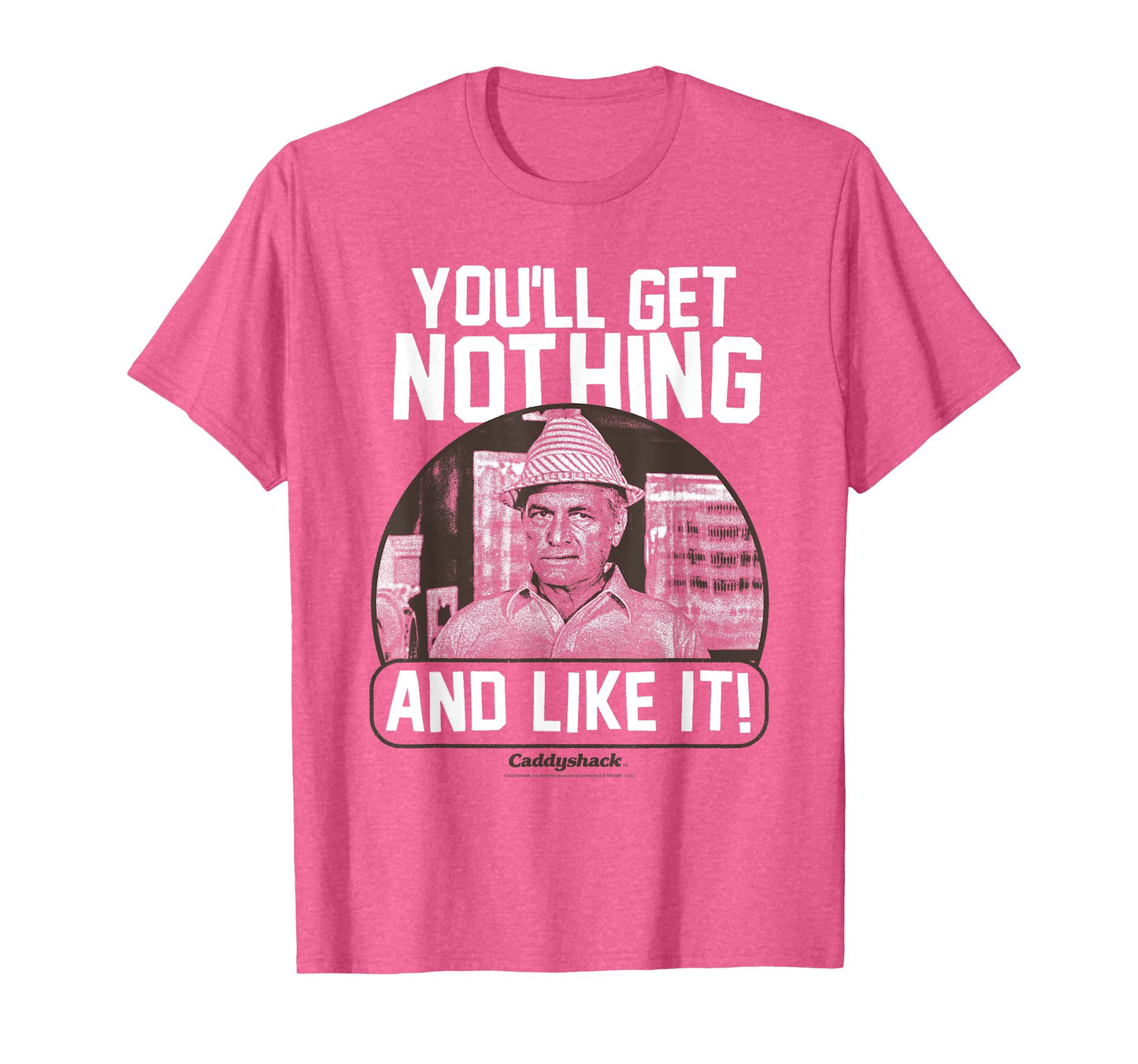 Caddyshack You'll Get Nothing and Like It Funny Movie T-Shirt