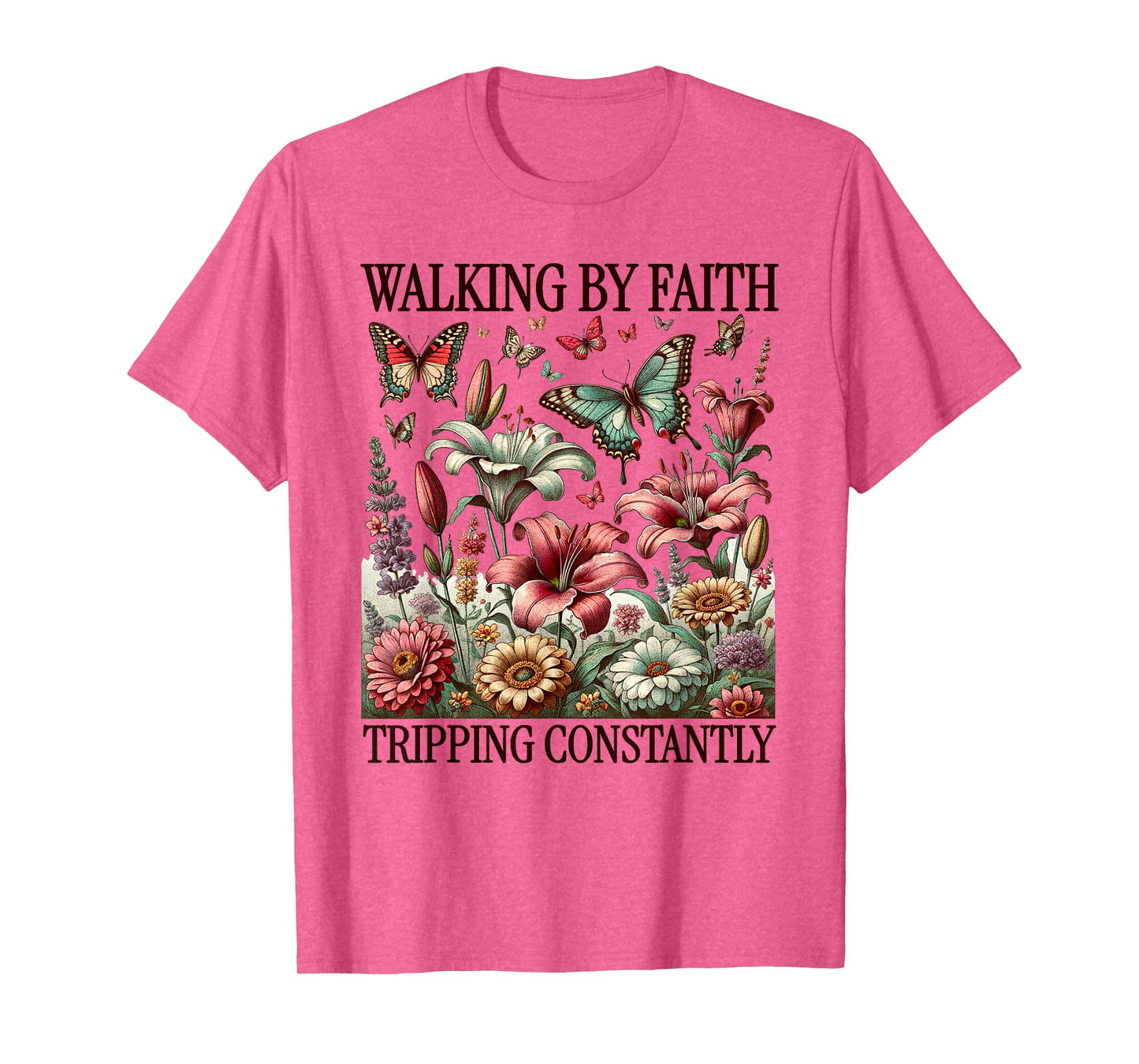Funny Christian Tee Walking By Faith Tripping Constantly T-Shirt