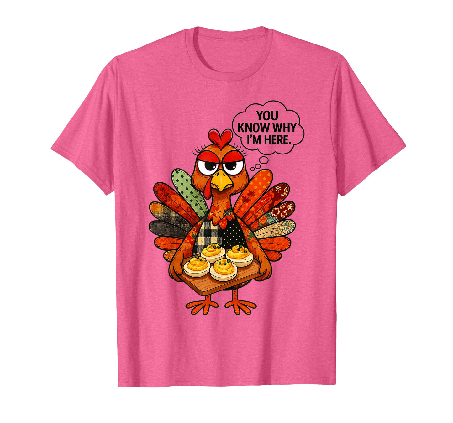 HUGvyn Deviled Eggs You Know Why Im Here Thanksgiving Turkey T-Shirt