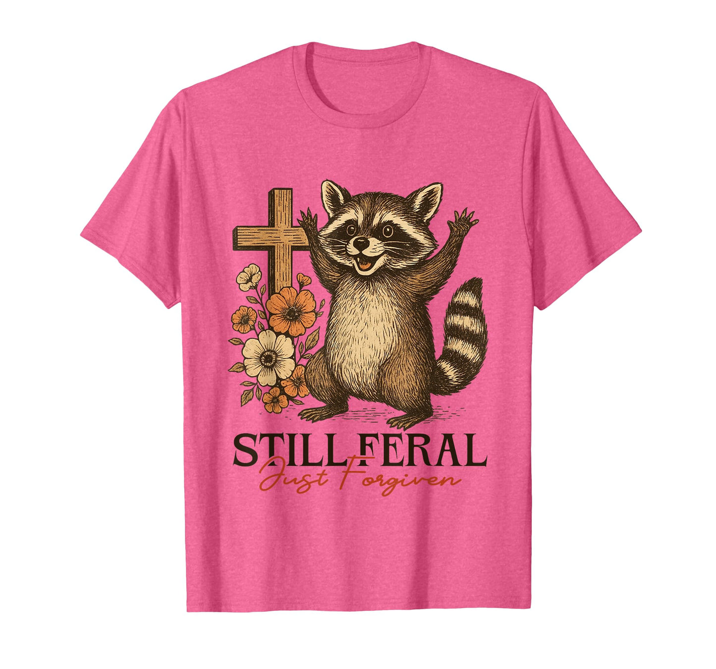 Still Feral Just Forgiven Christian Cross Funny Raccoon T-Shirt